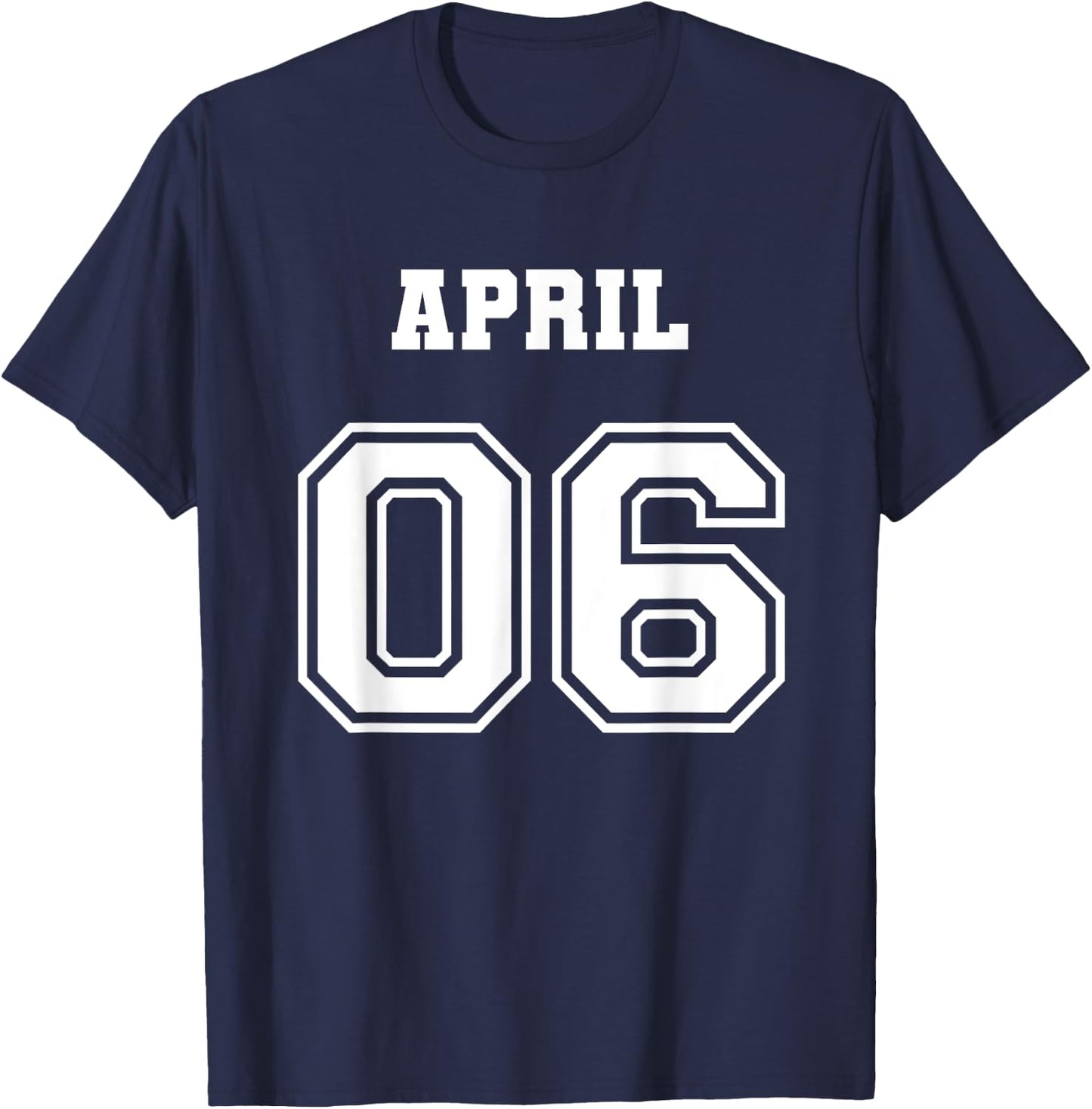 4/6 April 6 Birthday Wedding Graduation Event Jersey Date T-Shirt - T-Shirt | Navy