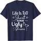 Life Is Too Short To Wear Ugly Glasses For Optical Optician T-Shirt - T-Shirt | Navy