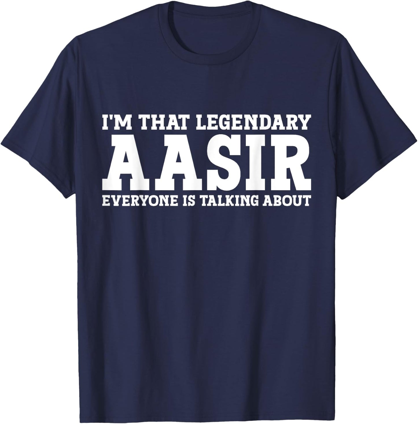 Aasir Personal Name First Name Funny Aasir T-Shirt - T-Shirt | Navy