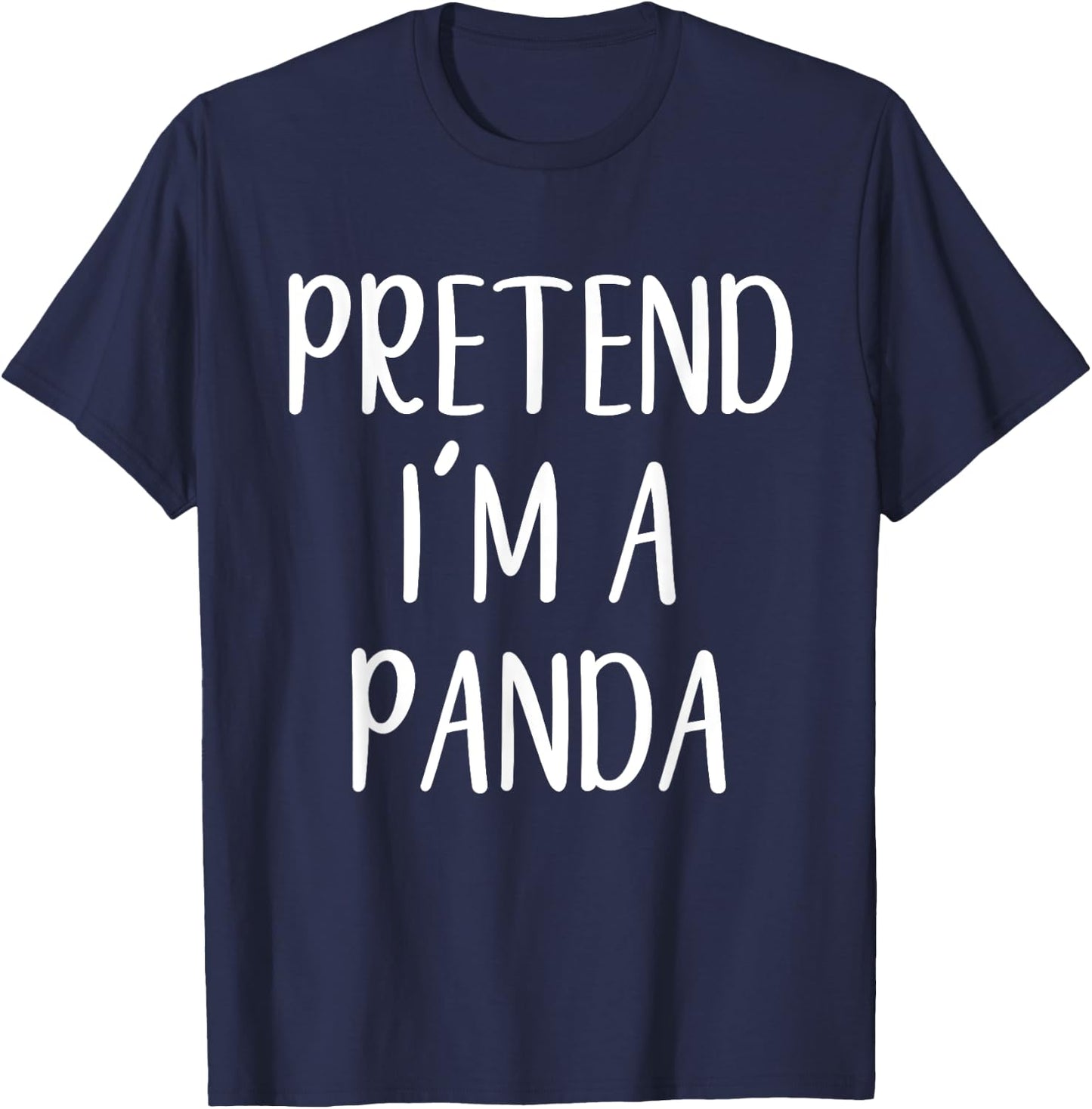 Pretend I'm A Panda Costume Halloween Simple Funny T-Shirt - T-Shirt | Navy