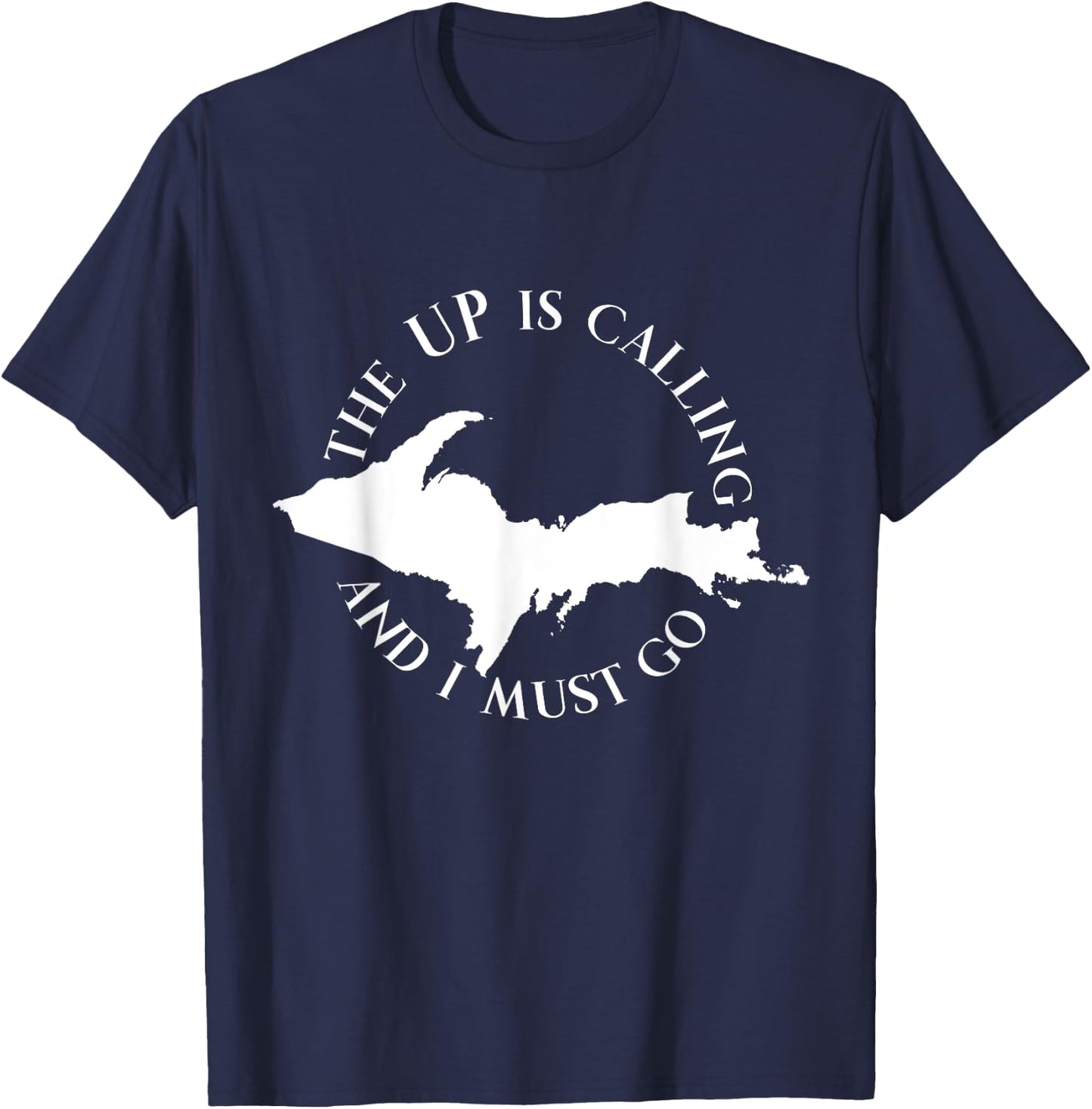 The UP Is Calling And I Must Go T-Shirt - T-Shirt | Navy