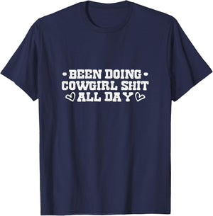 Been Doing Cowgirl Shit All Day T-Shirt - T-Shirt | Navy