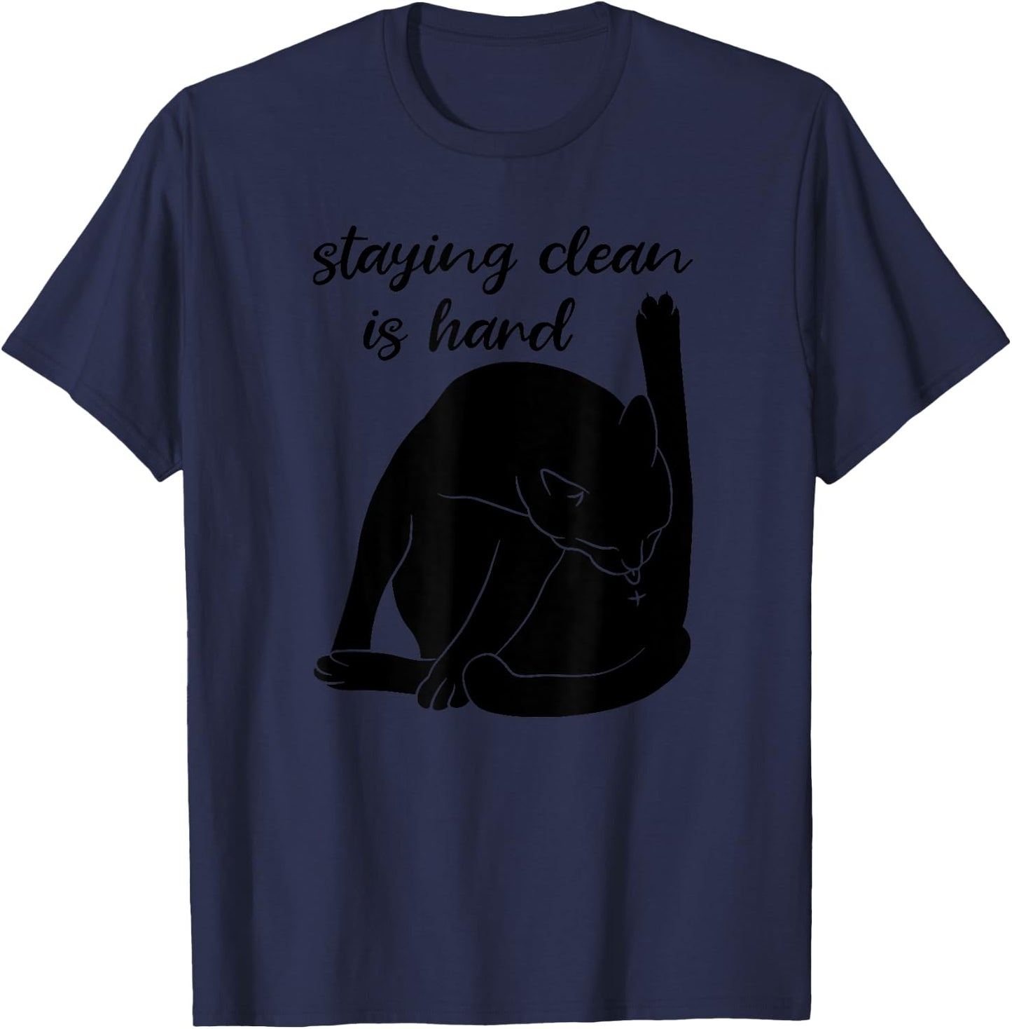 Staying Clean Is Hard Funny Black Cat Addiction Recovery T-Shirt - T-Shirt | Navy