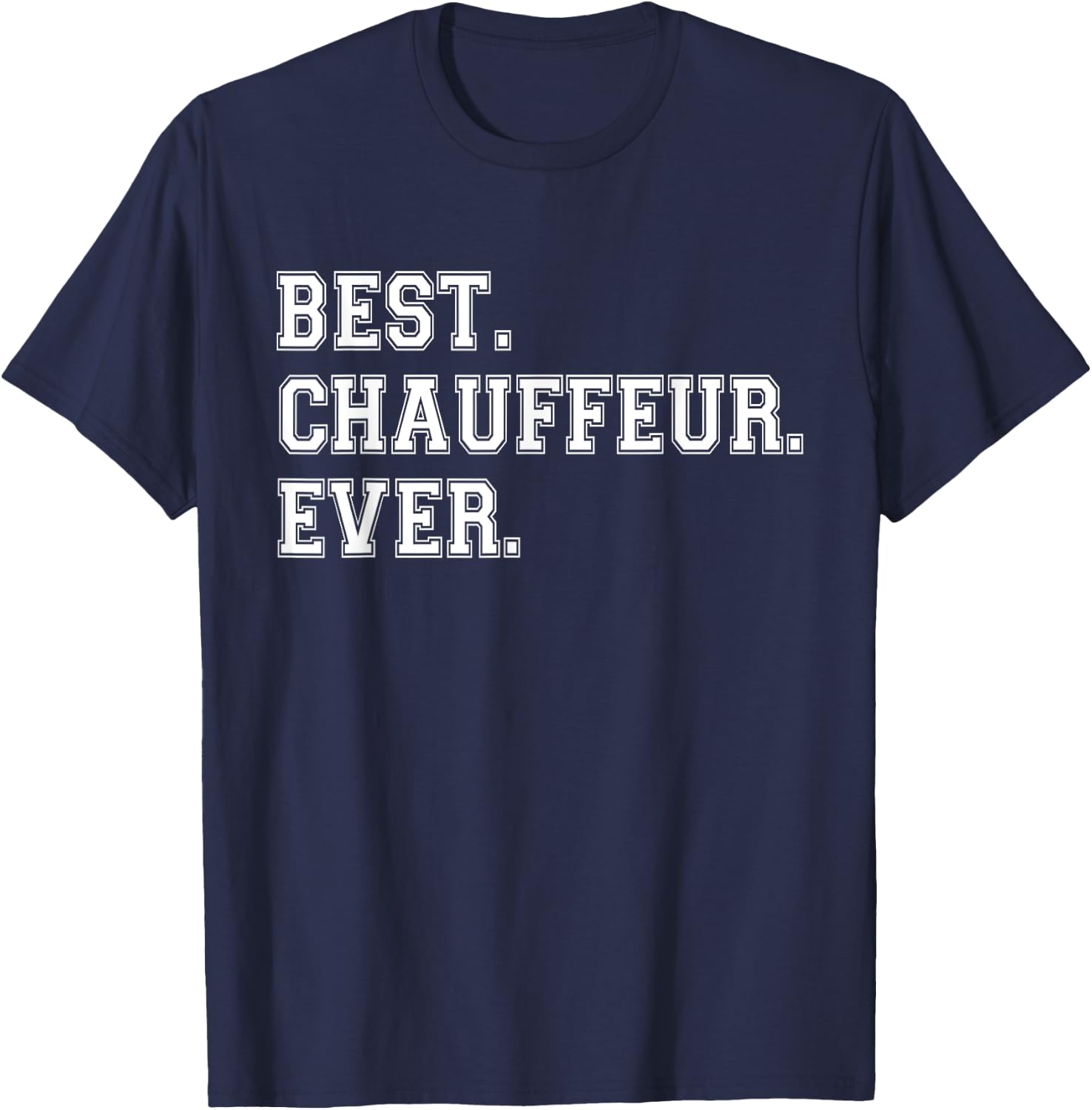 Best Chauffeur Ever Chauffeur Profession T-Shirt - T-Shirt | Navy