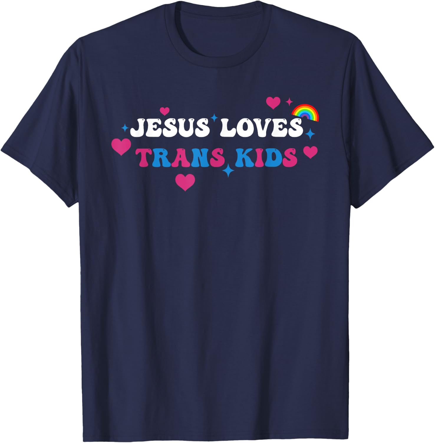 Je-sus Loves Trans Kids Transgender LGBT Design T-Shirt - T-Shirt | Navy