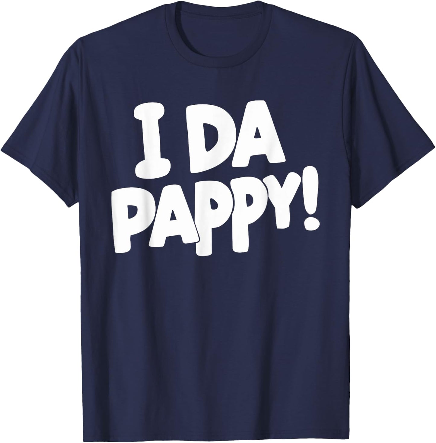 I Da Pappy! T-Shirt - T-Shirt | Navy