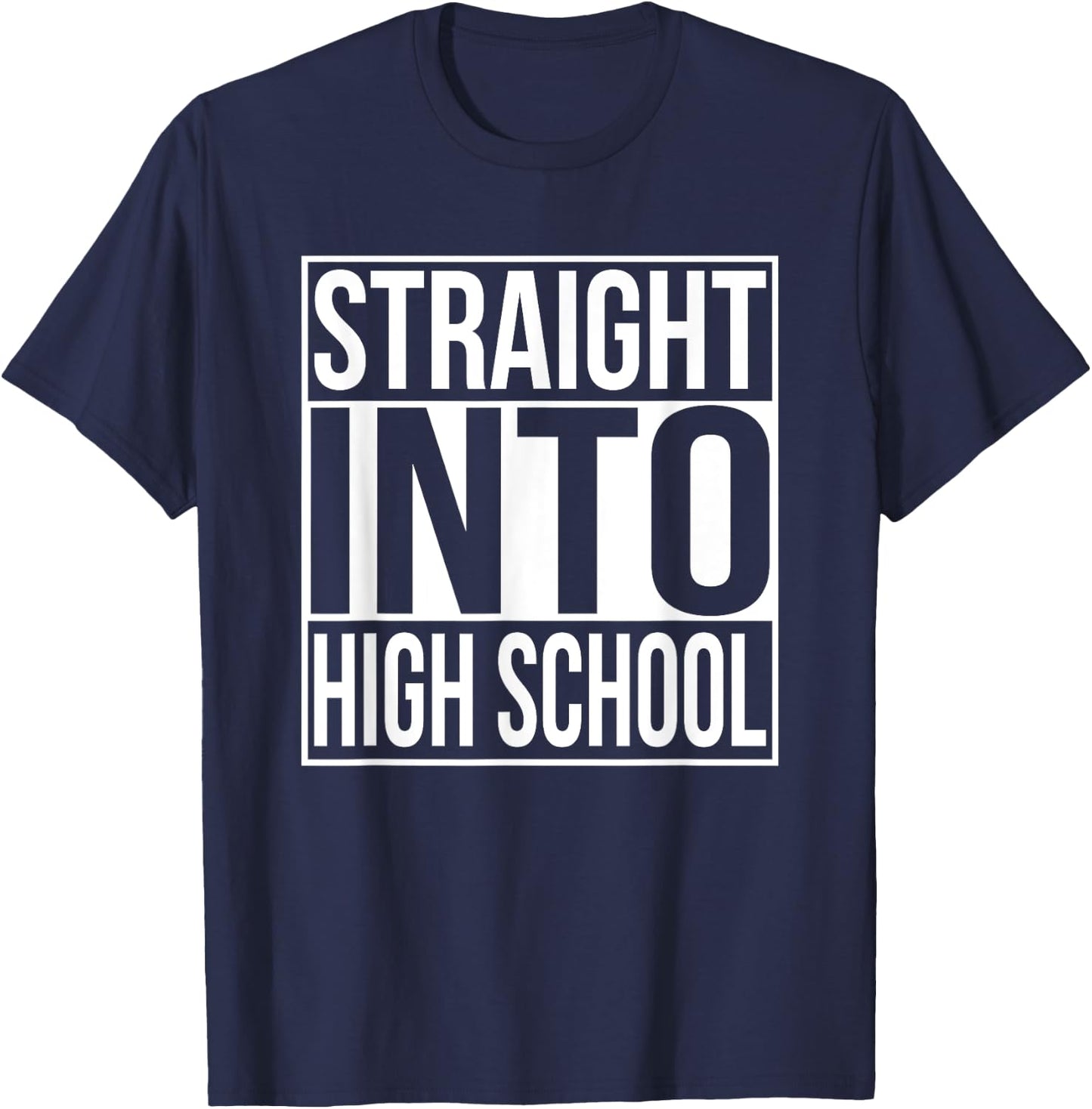 Straight Into High School Freshman 1st Day Of School Year T-Shirt - T-Shirt | Navy