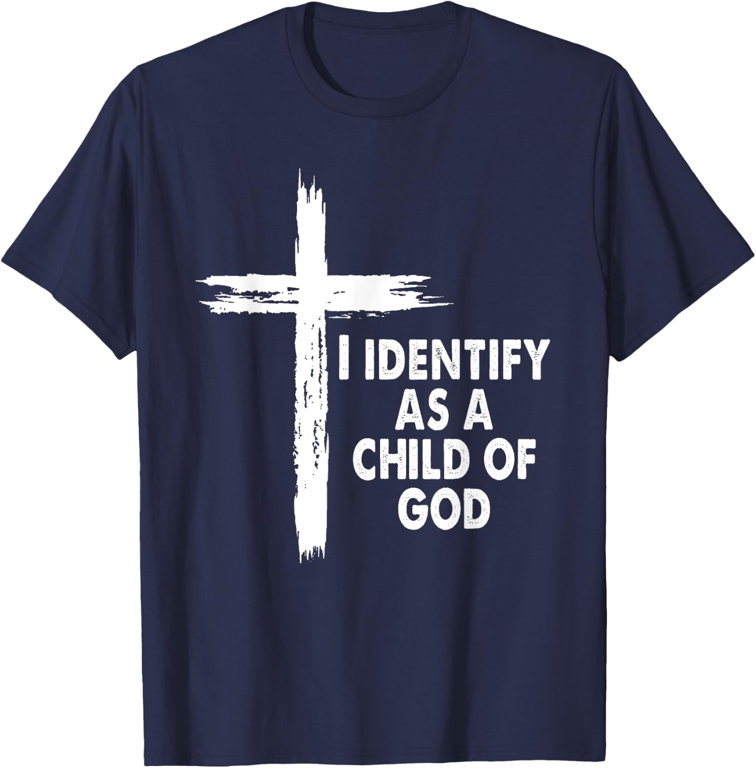 I Identify As A Child Of God Cross Religious God Bible T-Shirt - T-Shirt | Navy