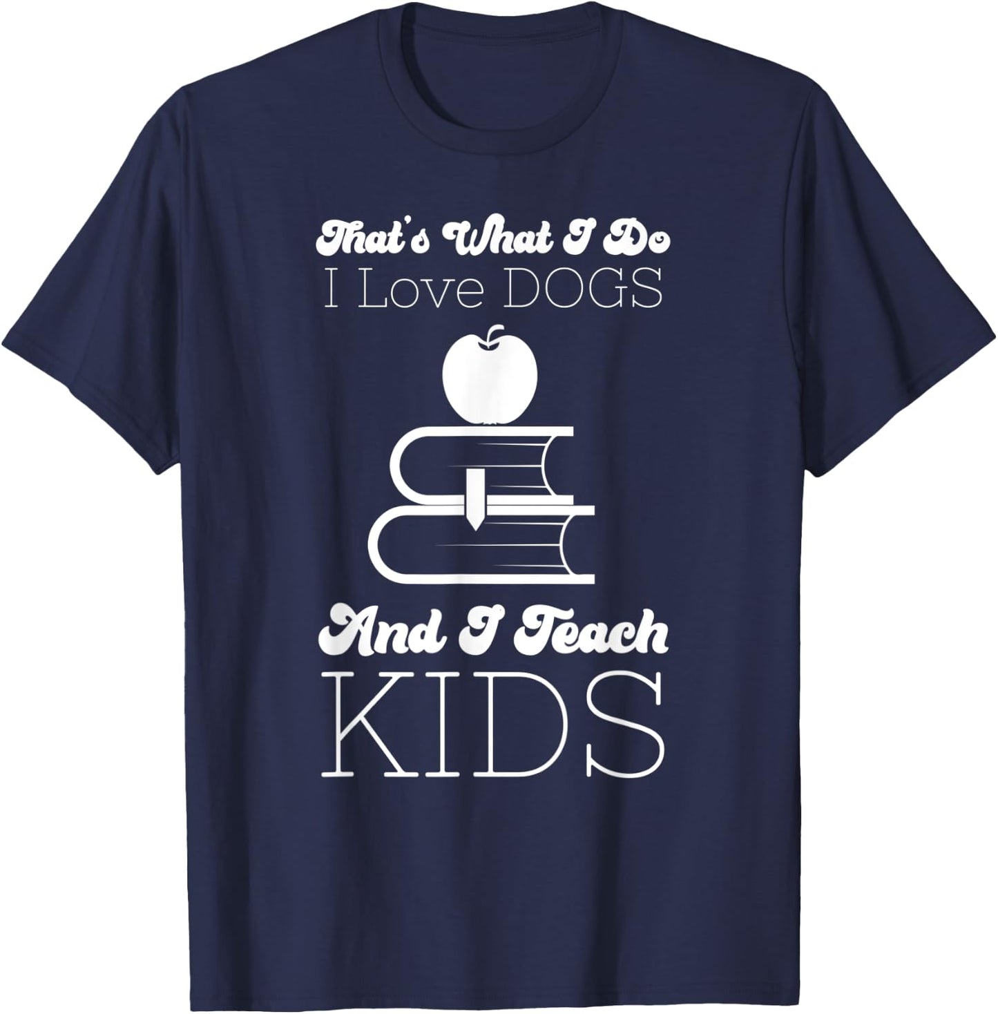 Teacher and Dog Fancier Tutors Men Women Kids T-Shirt - T-Shirt | Navy
