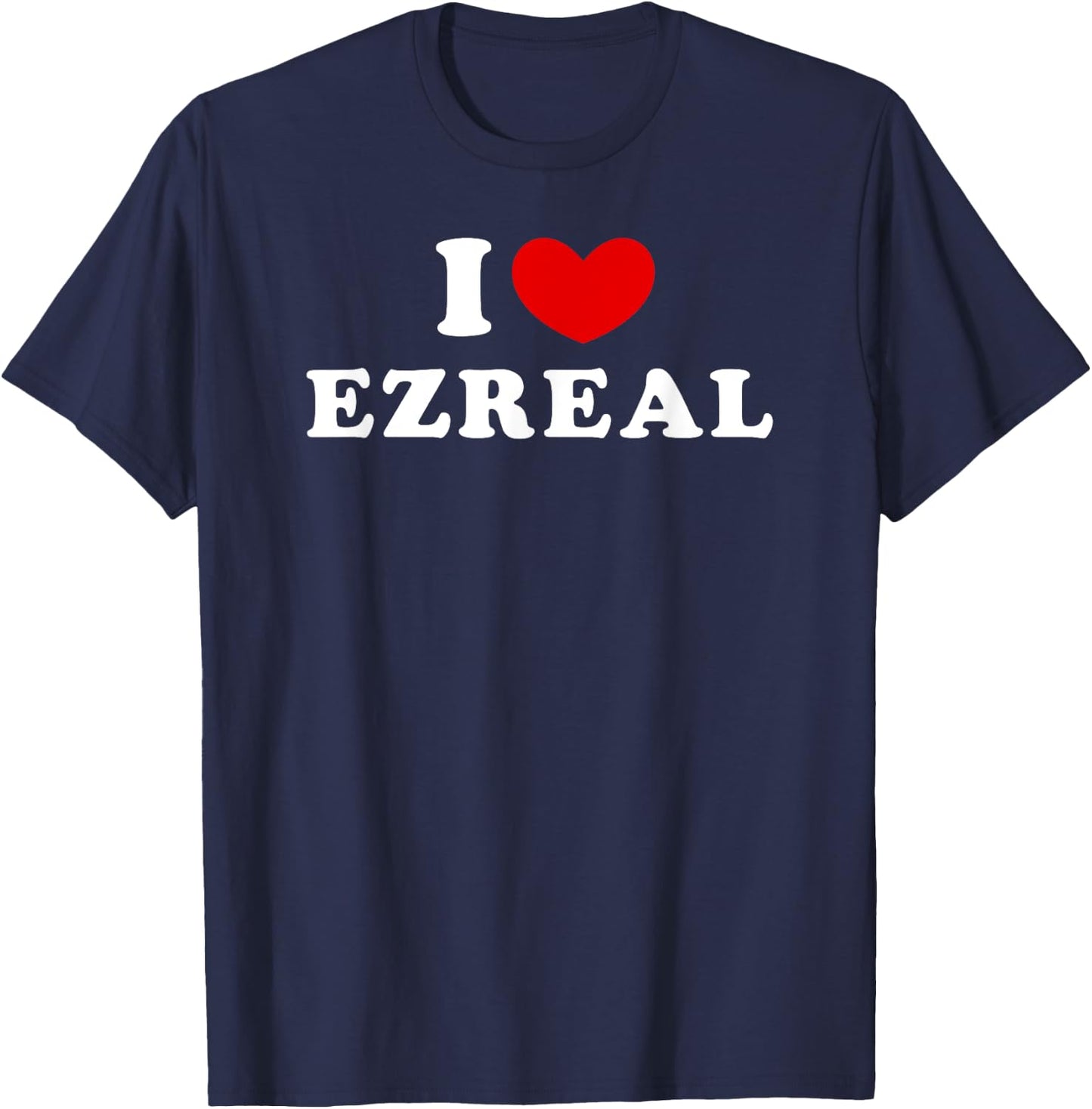 I Love Ezreal, I Heart Ezreal T-Shirt - T-Shirt | Navy