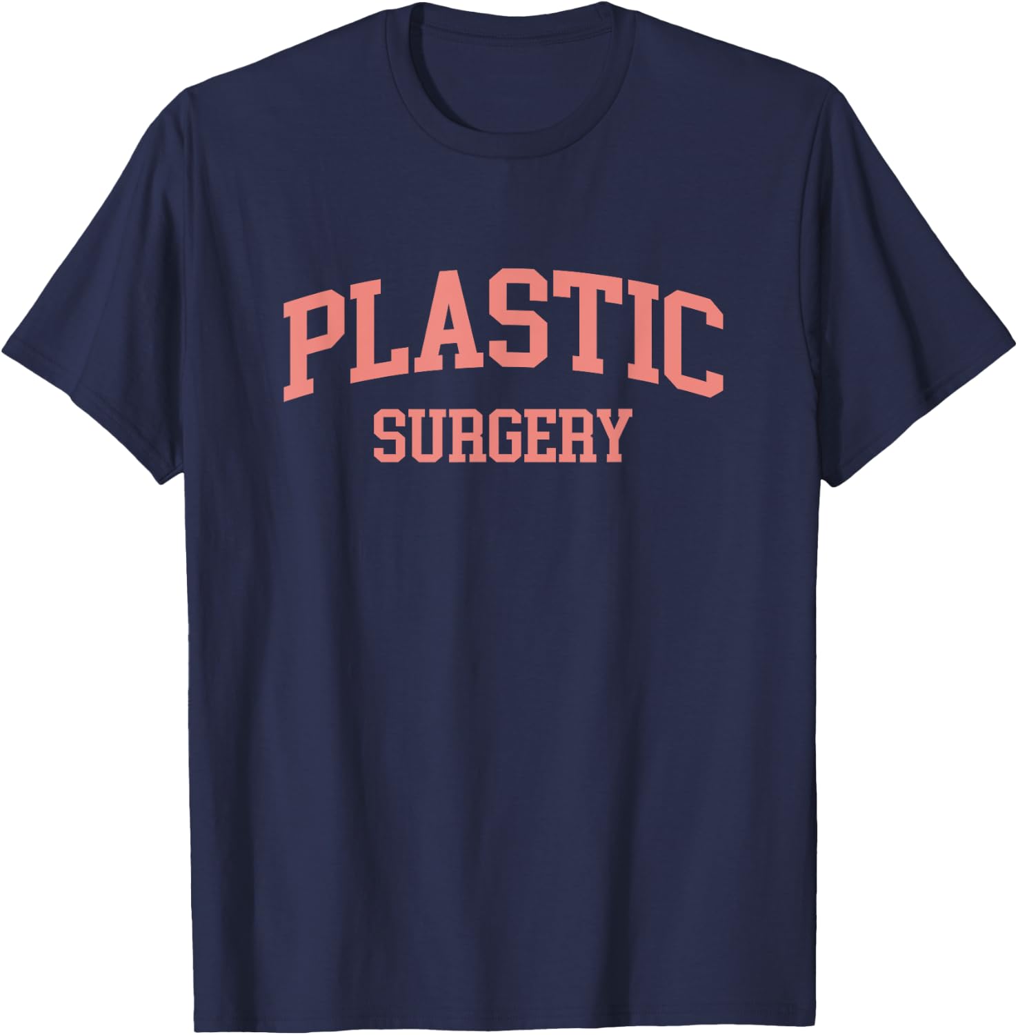 Plastic Surgery Cosmetic Nurse Plastic Surgeon T-Shirt - T-Shirt | Navy
