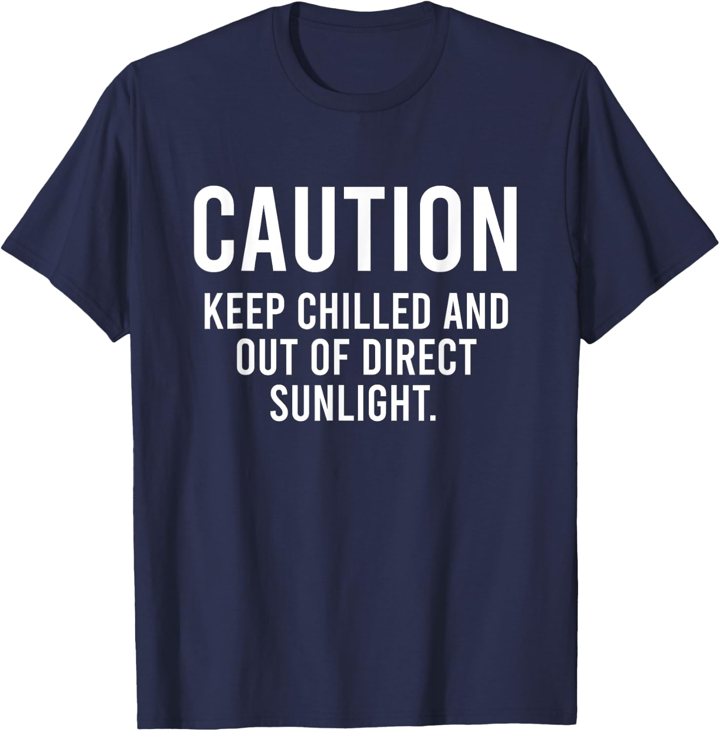 Caution Keep Out Of Direct Sunlight Quote Funny Introvert T-Shirt - T-Shirt | Navy