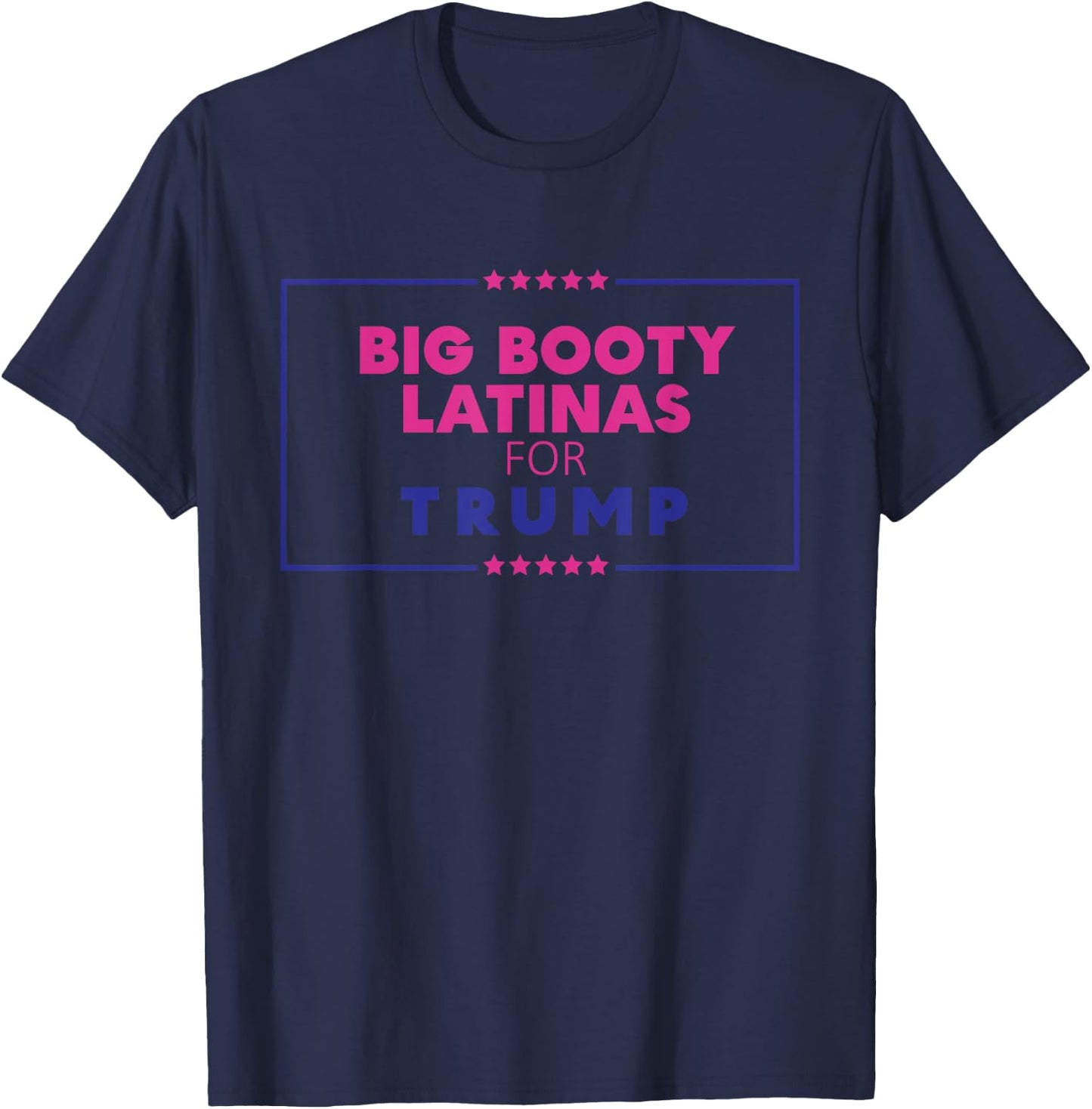 Big Booty Latinas For Trump Apparel T-Shirt - T-Shirt | Navy