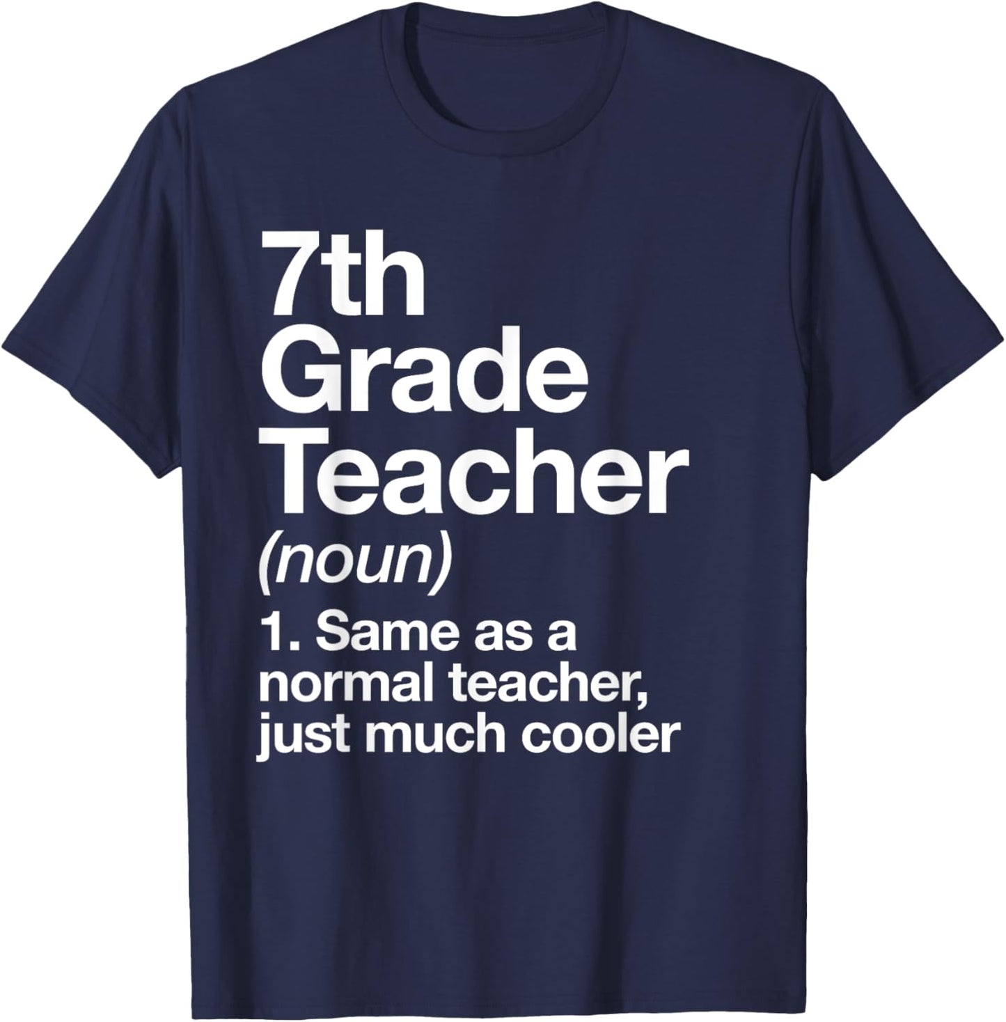 7th Grade Teacher Definition Funny Back To School First Day T-Shirt - T-Shirt | Navy