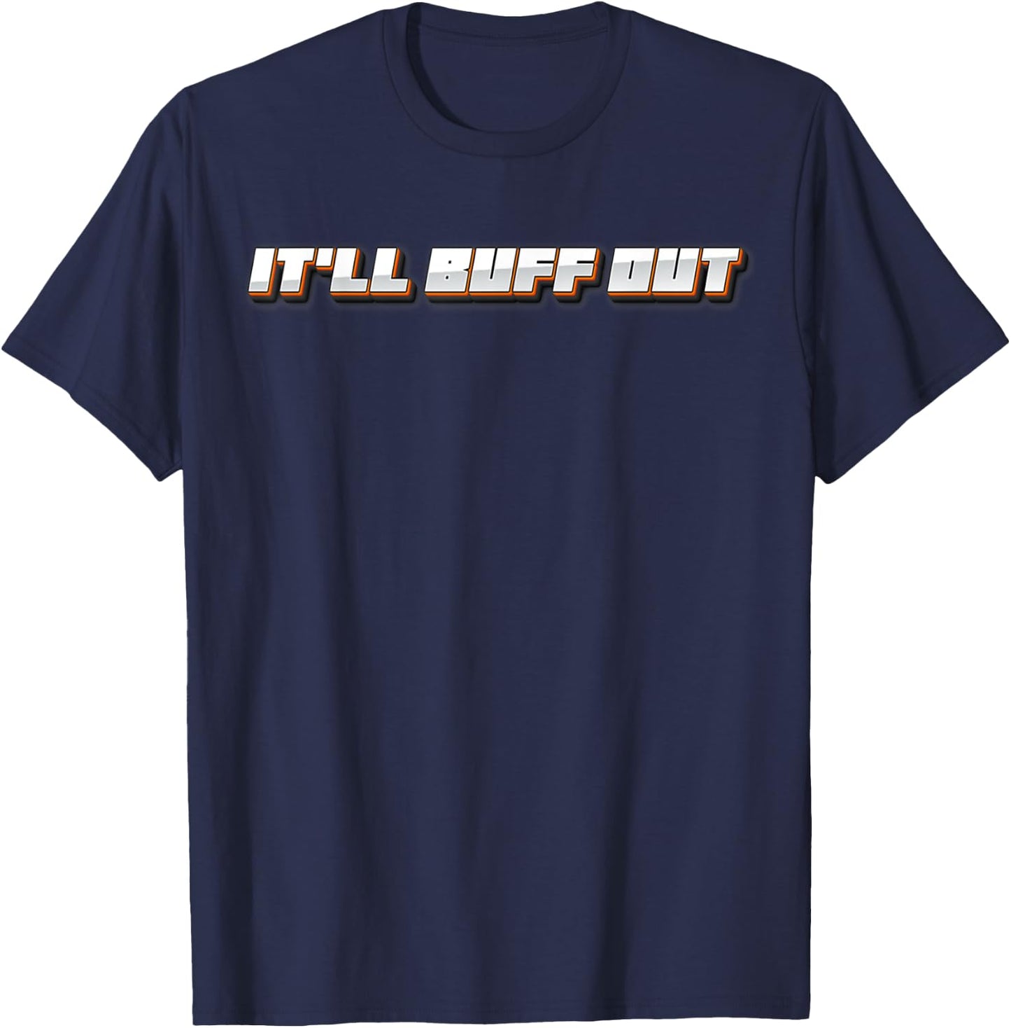 It Will Buff Out T-Shirt - T-Shirt | Navy