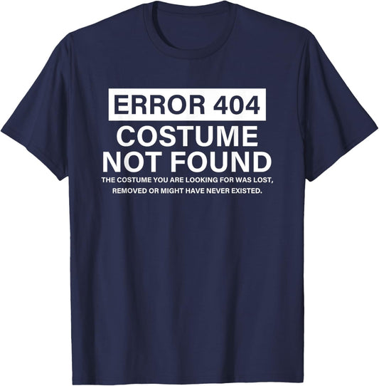 Error 404 Costume Not Found Funny Christmas Saying T-Shirt - T-Shirt | Navy