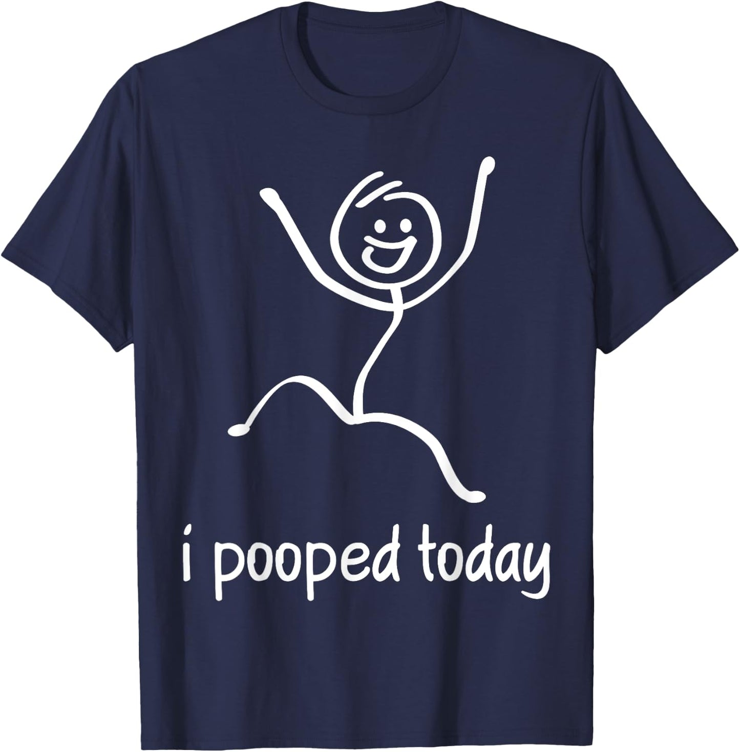 I Pooped Today T-Shirt - T-Shirt | Navy