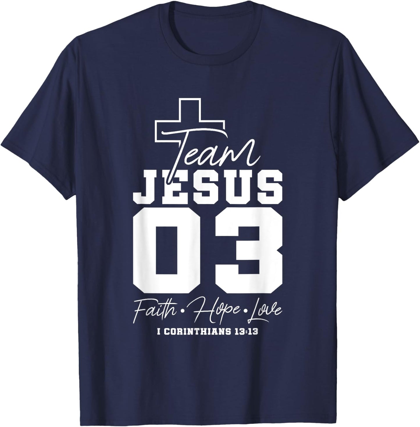 Christian - Team Jesus 03 Faith Hope Love T-Shirt - T-Shirt | Navy