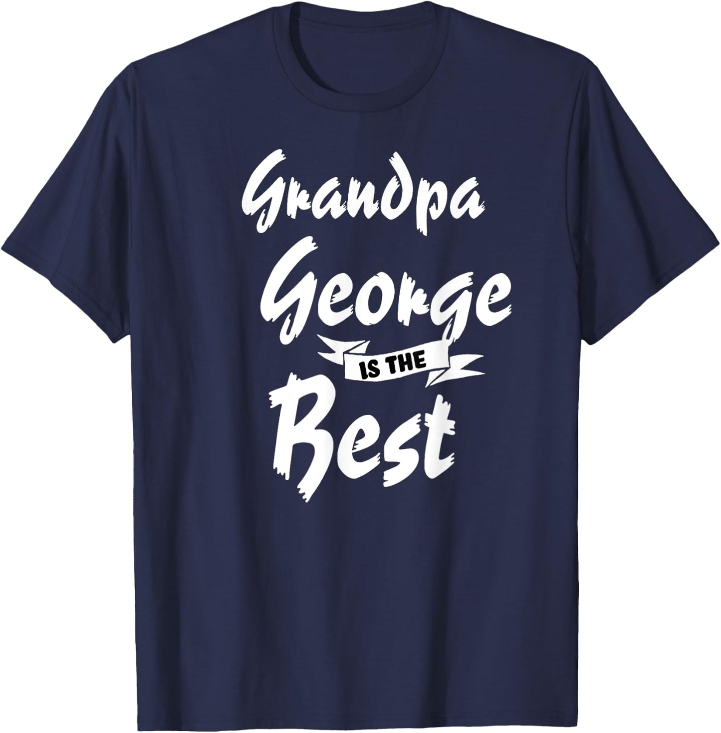 Grandpa George is the Best George T-Shirt - T-Shirt | Navy