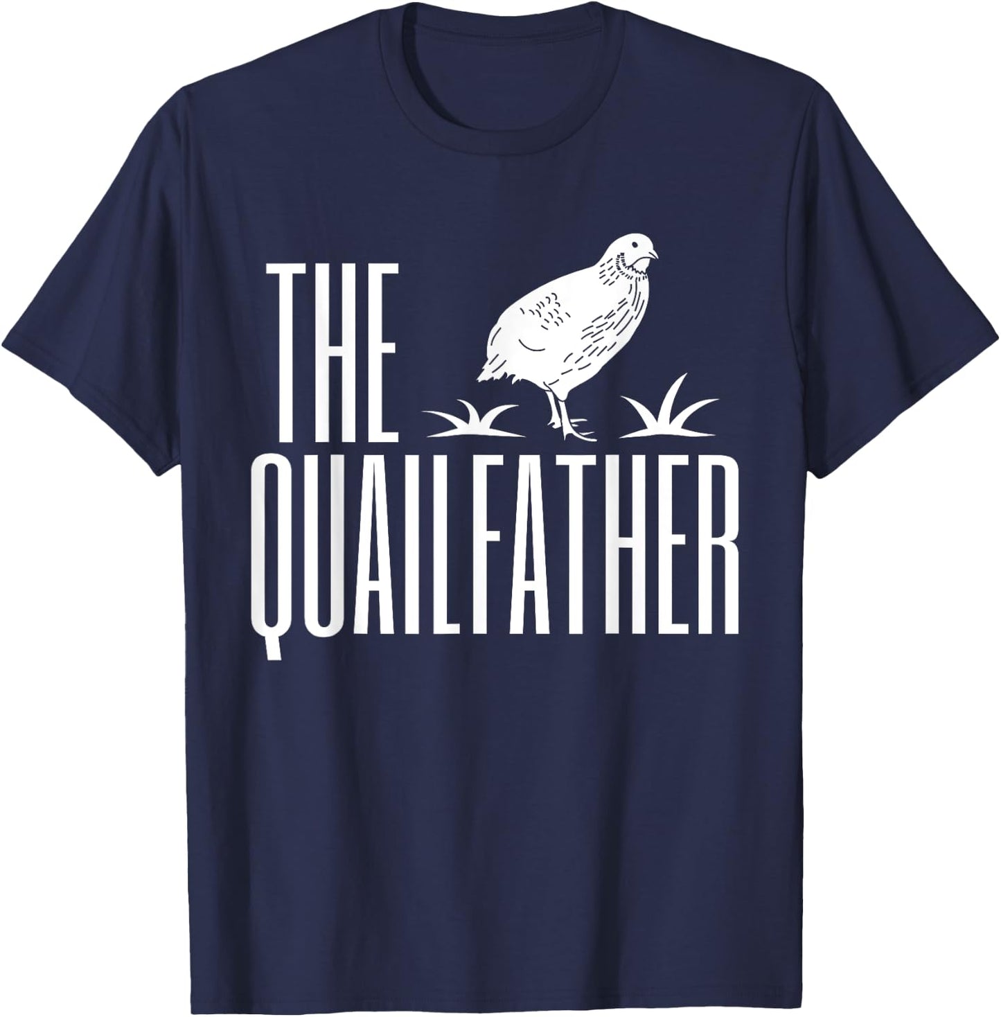 The Quailfather Dad Father's Day Quail Bird T-Shirt - T-Shirt | Navy