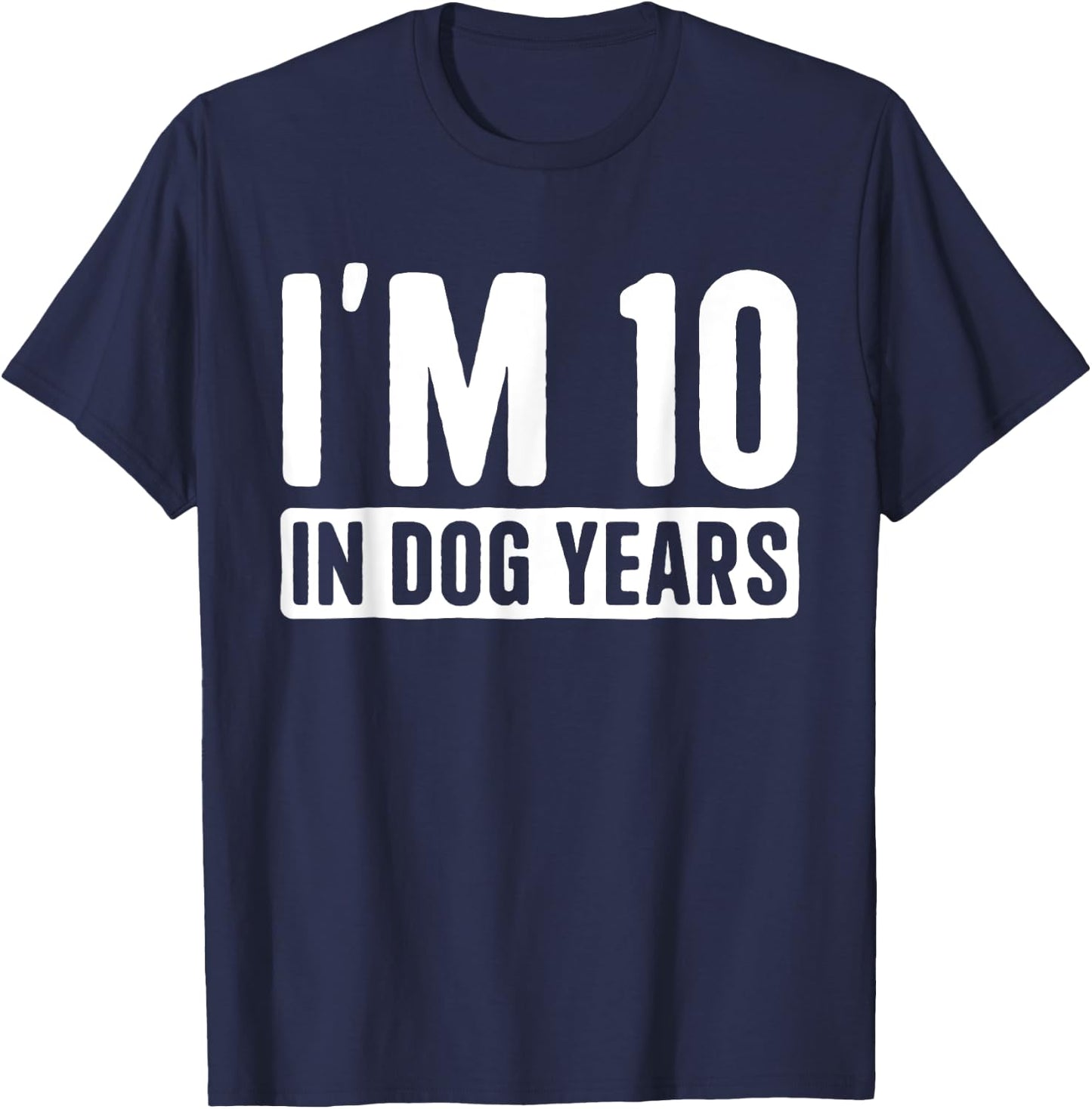 I'm 10 in Dog Years 70 Grandma Grandpa 70th Birthday Women T-Shirt - T-Shirt | Navy