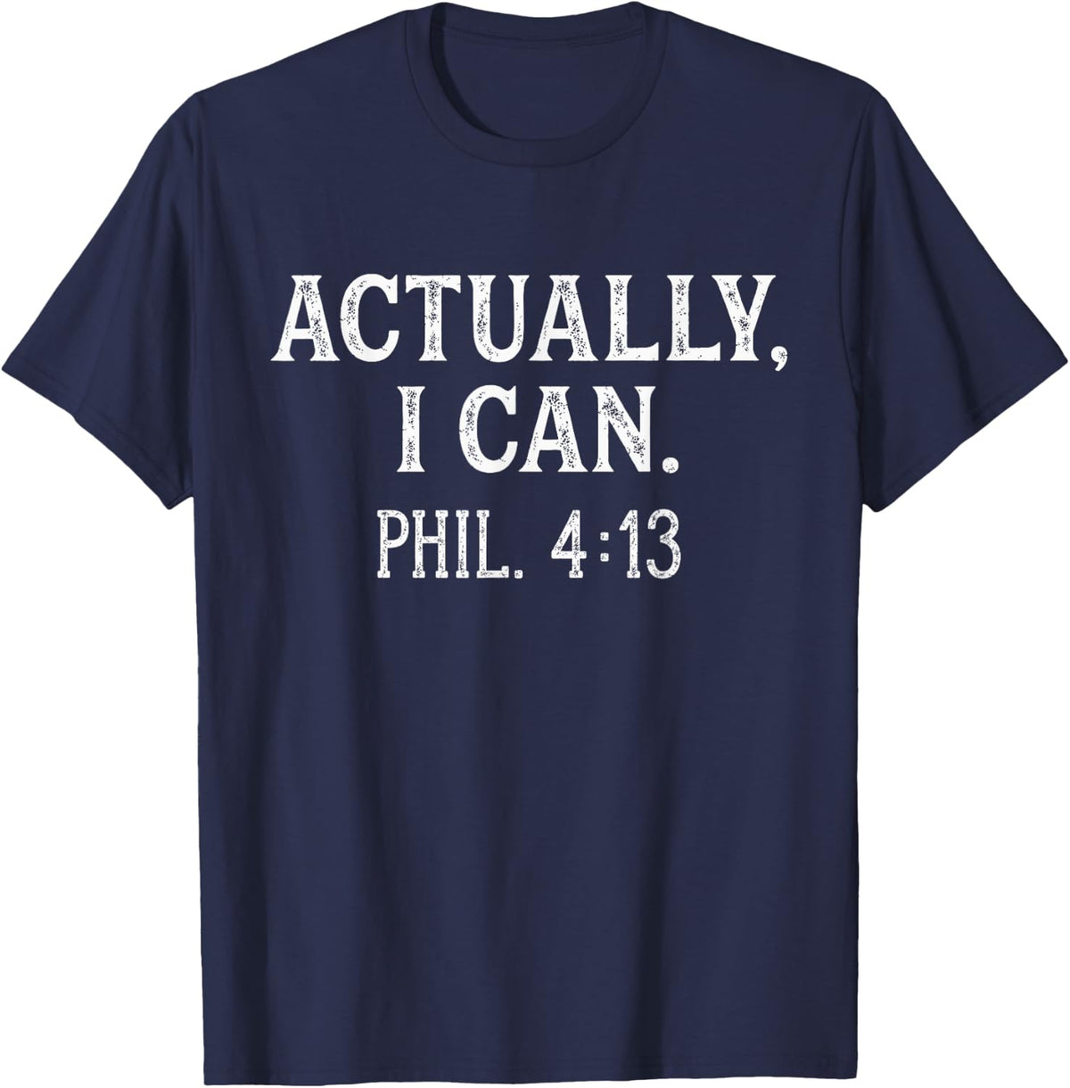 Actually I Can Christian Bible Verse Philippians 4:13 Red T-Shirt - T-Shirt | Navy