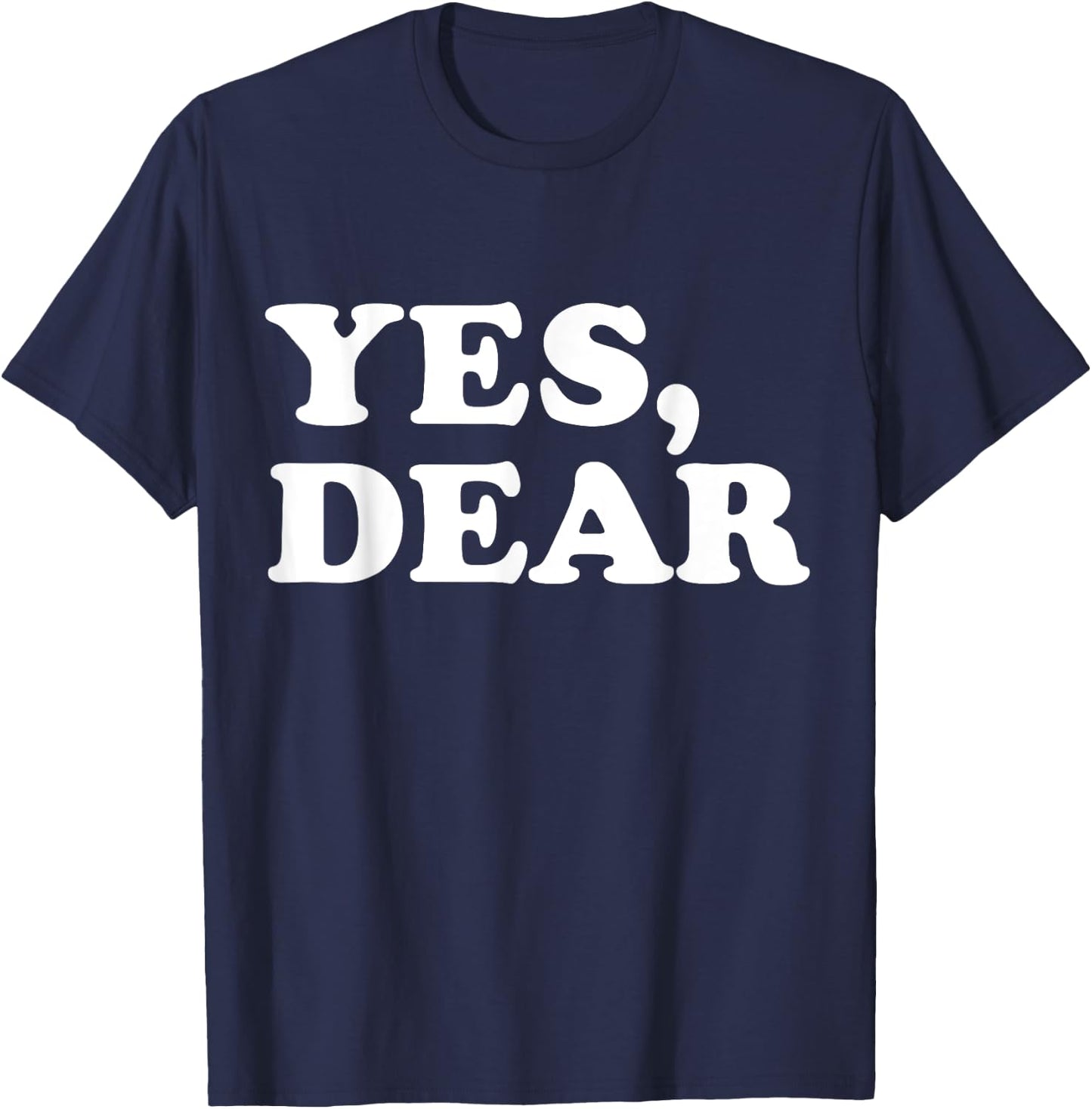 Yes Dear Funny Whipped Husband Marriage Valentine's Day T-Shirt - T-Shirt | Navy