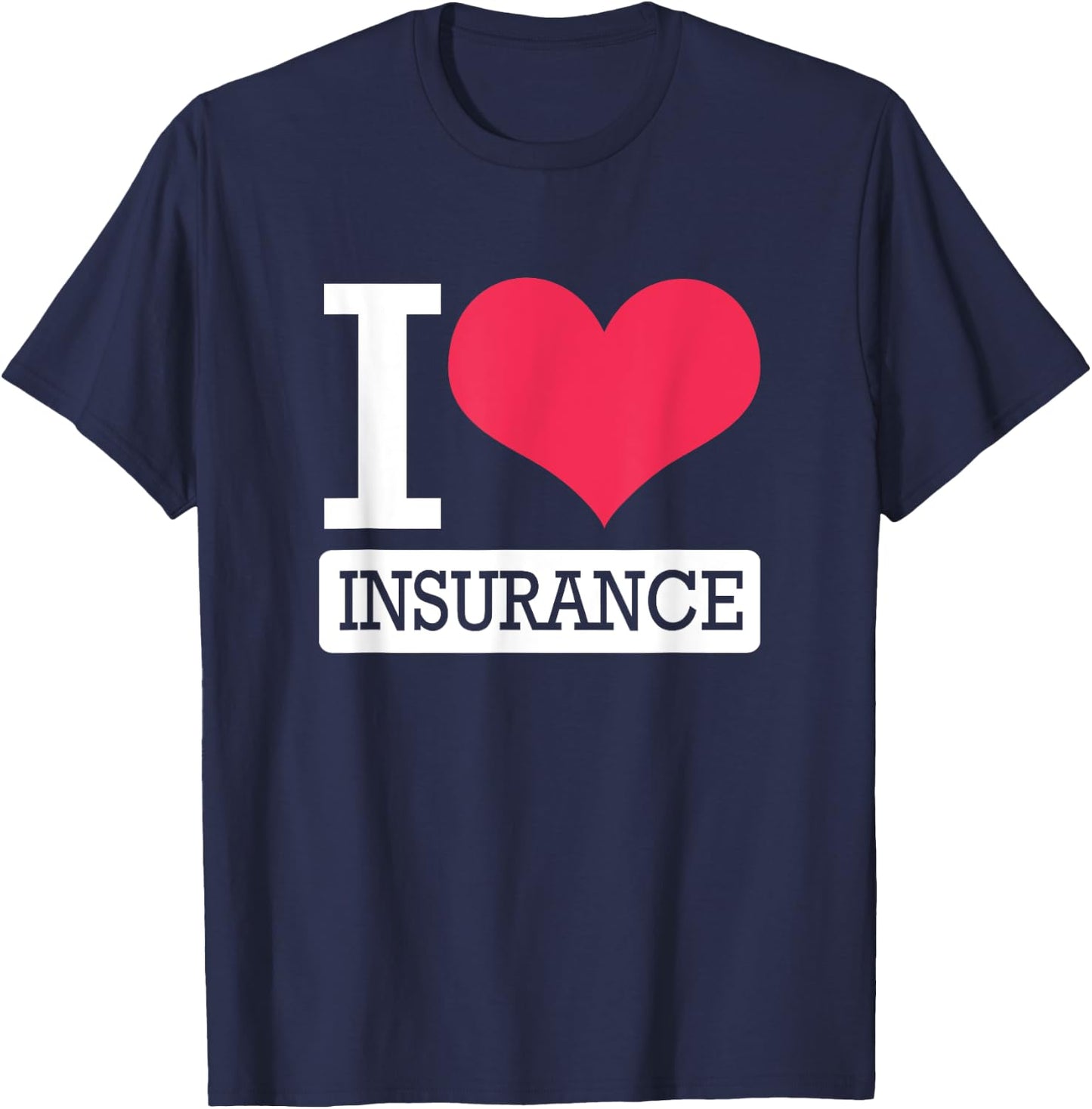 Cute Heart Insurance Agent I Love Insurance T-Shirt - T-Shirt | Navy