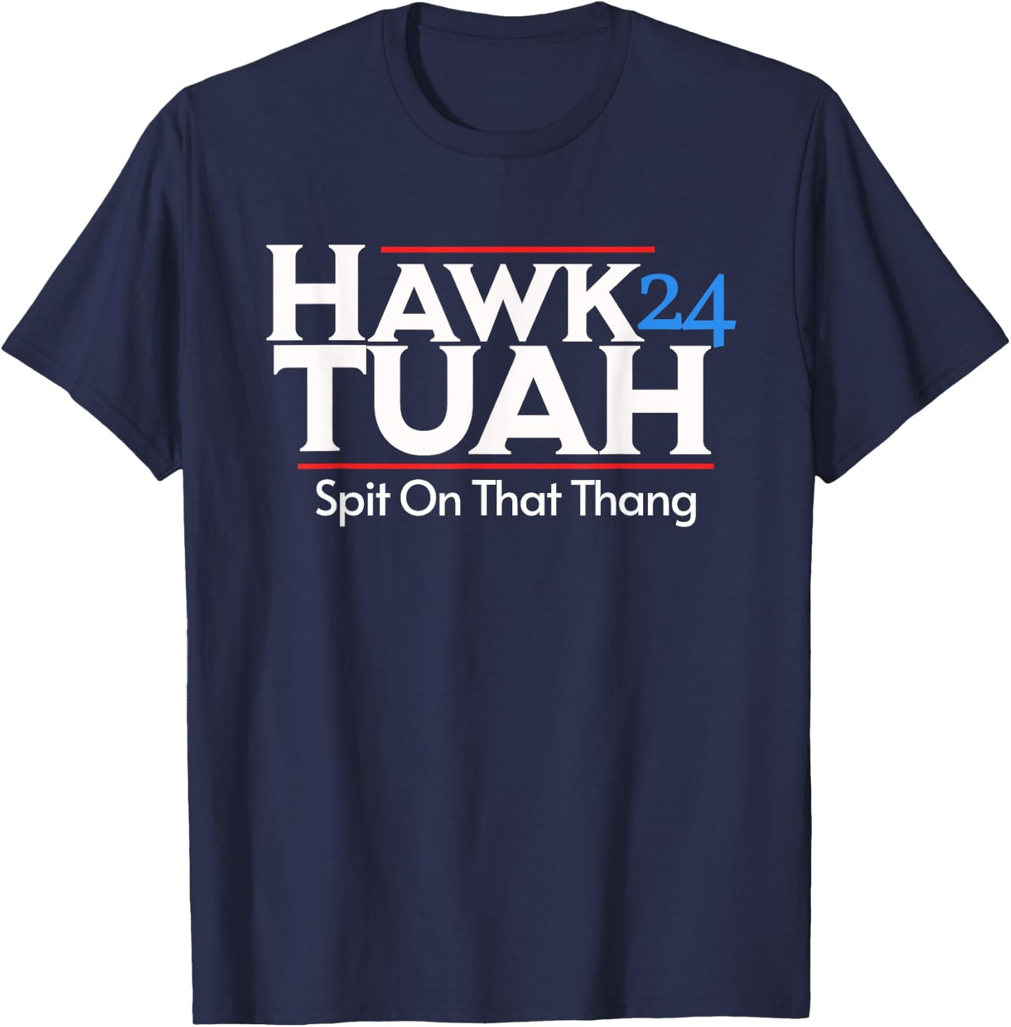Hawk Tuah Spit On That Thang T-Shirt - T-Shirt | Navy