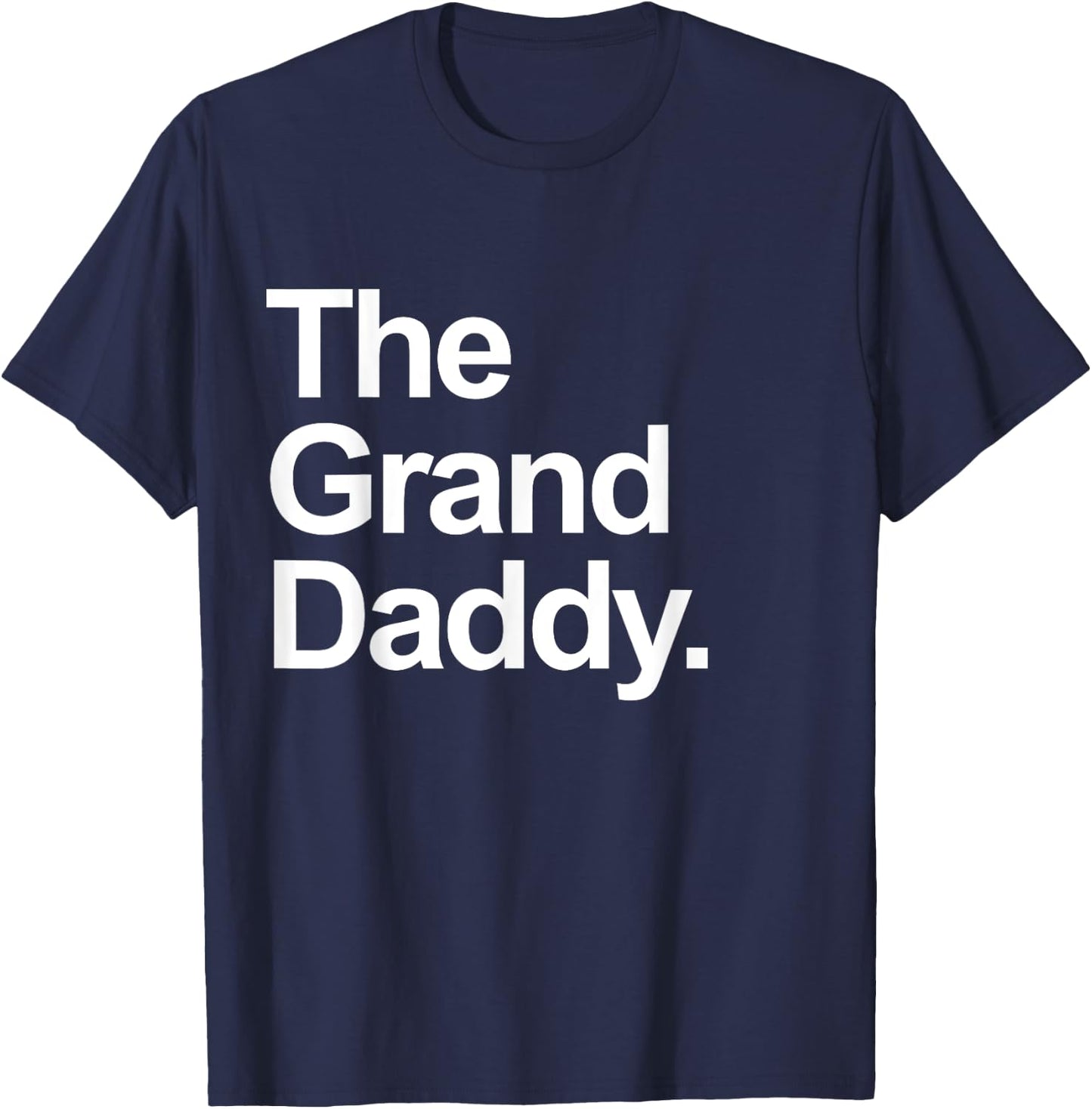 The Granddaddy - Cute Cool Funny Family Matching Shirt T-Shirt - T-Shirt | Navy