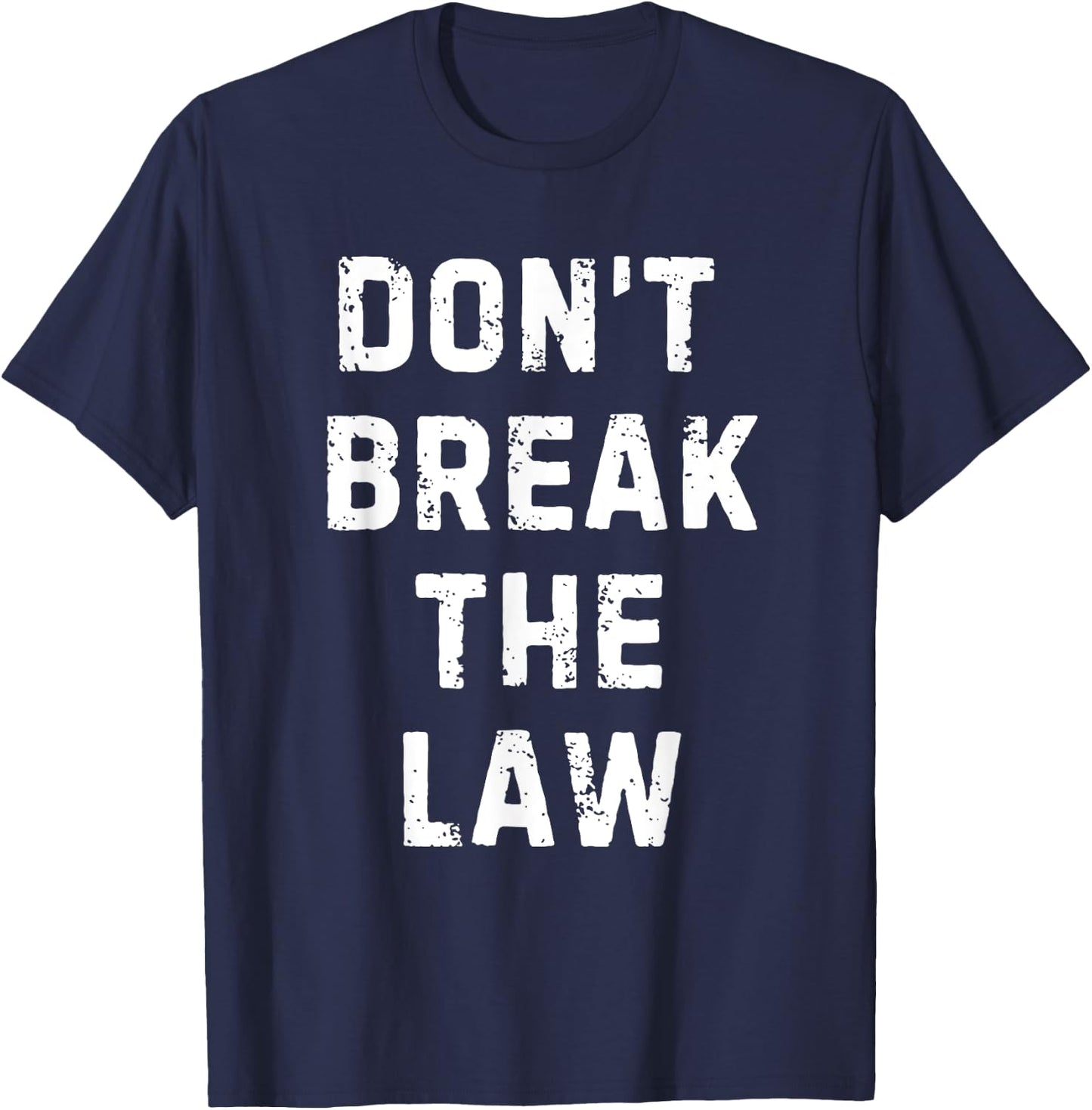 Don't Break The Law T-Shirt - T-Shirt | Navy