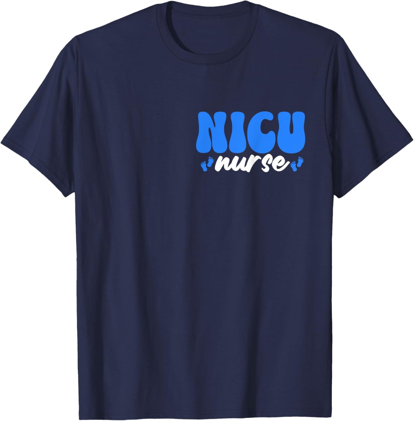 NICU Nurse Neonatal Intensive Care Unit Nursing T-Shirt - T-Shirt | Navy