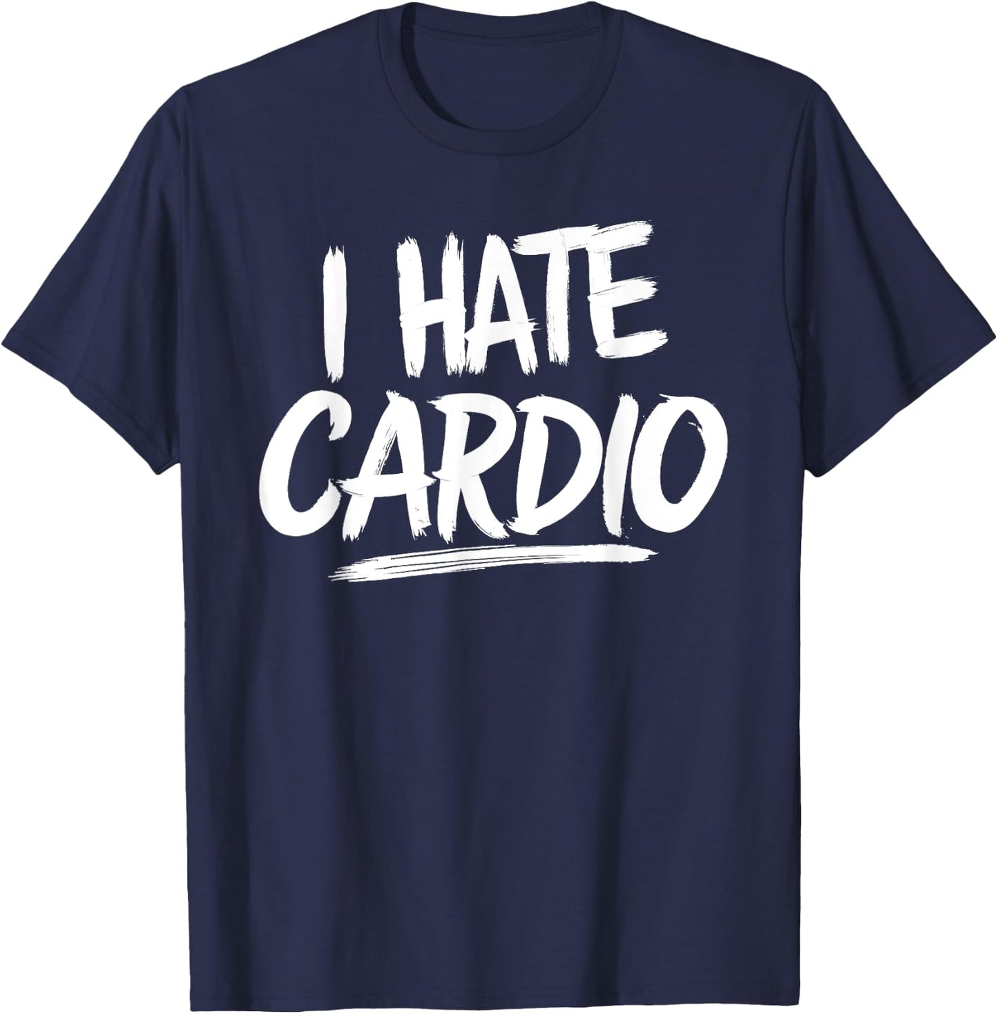 I Hate Cardio T-Shirt - T-Shirt | Navy