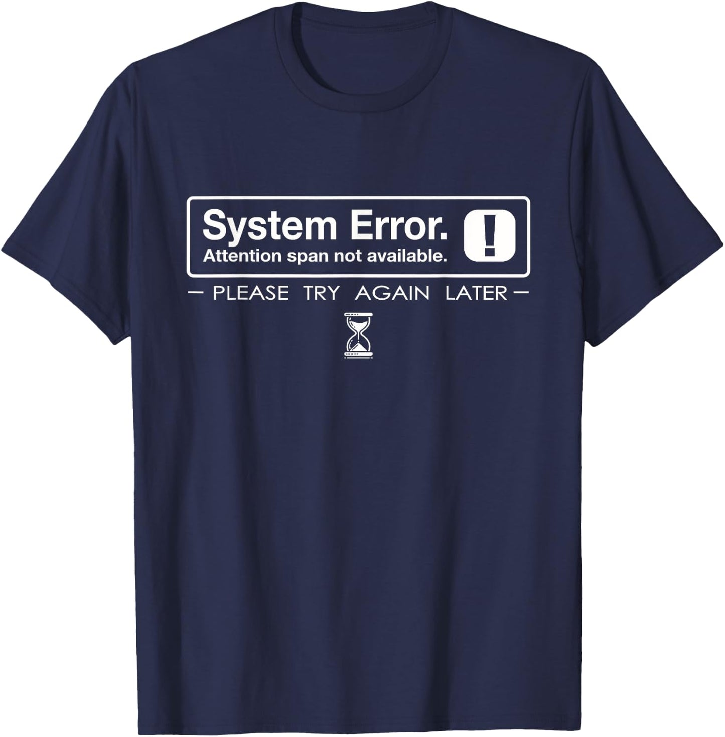 Funny System Error: Attention Span T-Shirt - T-Shirt | Navy