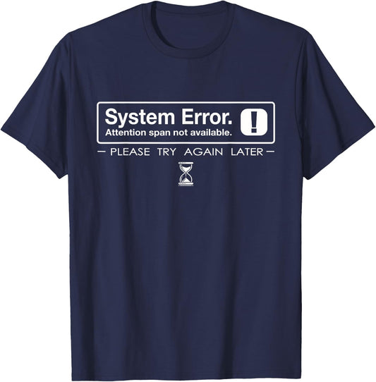 Funny System Error: Attention Span T-Shirt - T-Shirt | Navy