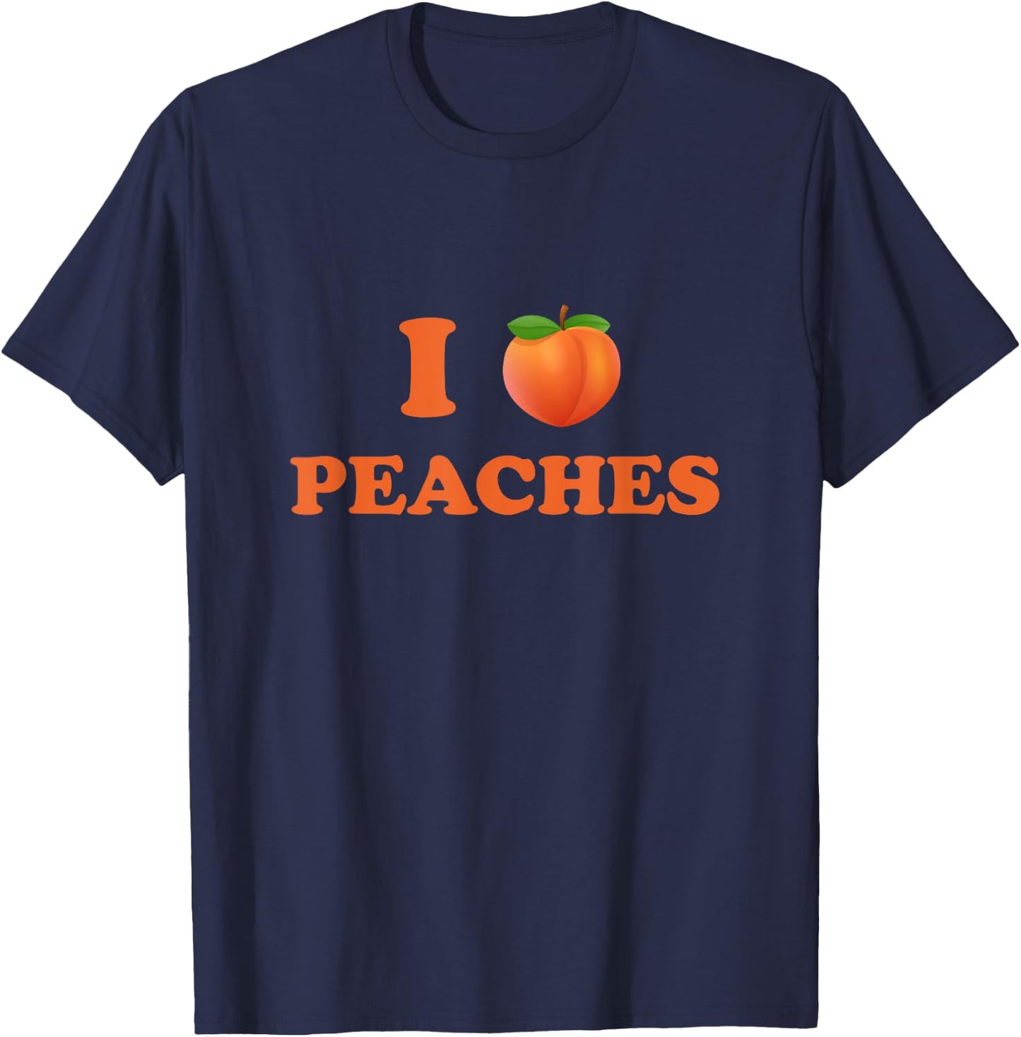 I Love Peaches Peach Lovers Atlanta Georgia Fruit Farmer T-Shirt - T-Shirt | Navy