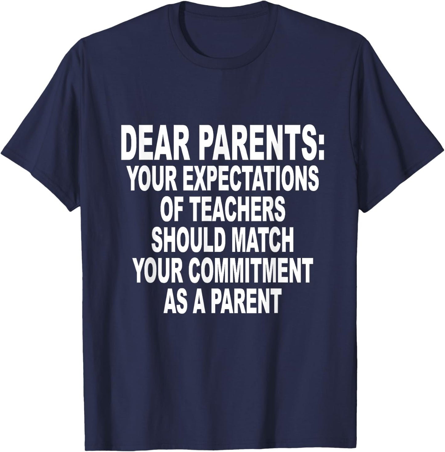 Dear Parents Your Expectations Of Teachers Should Match T-Shirt - T-Shirt | Navy