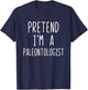 Pretend I'm A Paleontologist Costume Halloween Lazy Easy T-Shirt - T-Shirt | Navy