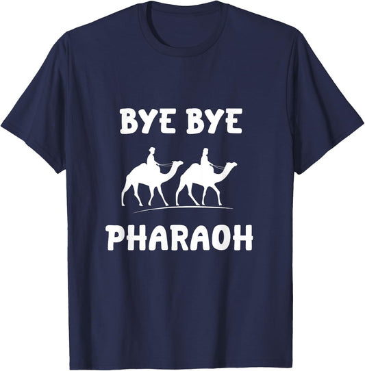 Funny Passover Bye Bye Pharaoh Pesach Jewish Egypt Exodus T-Shirt - T-Shirt | Navy