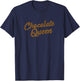 Chocolate Lover Cute Girls Chocolate Queen T-Shirt - T-Shirt | Navy