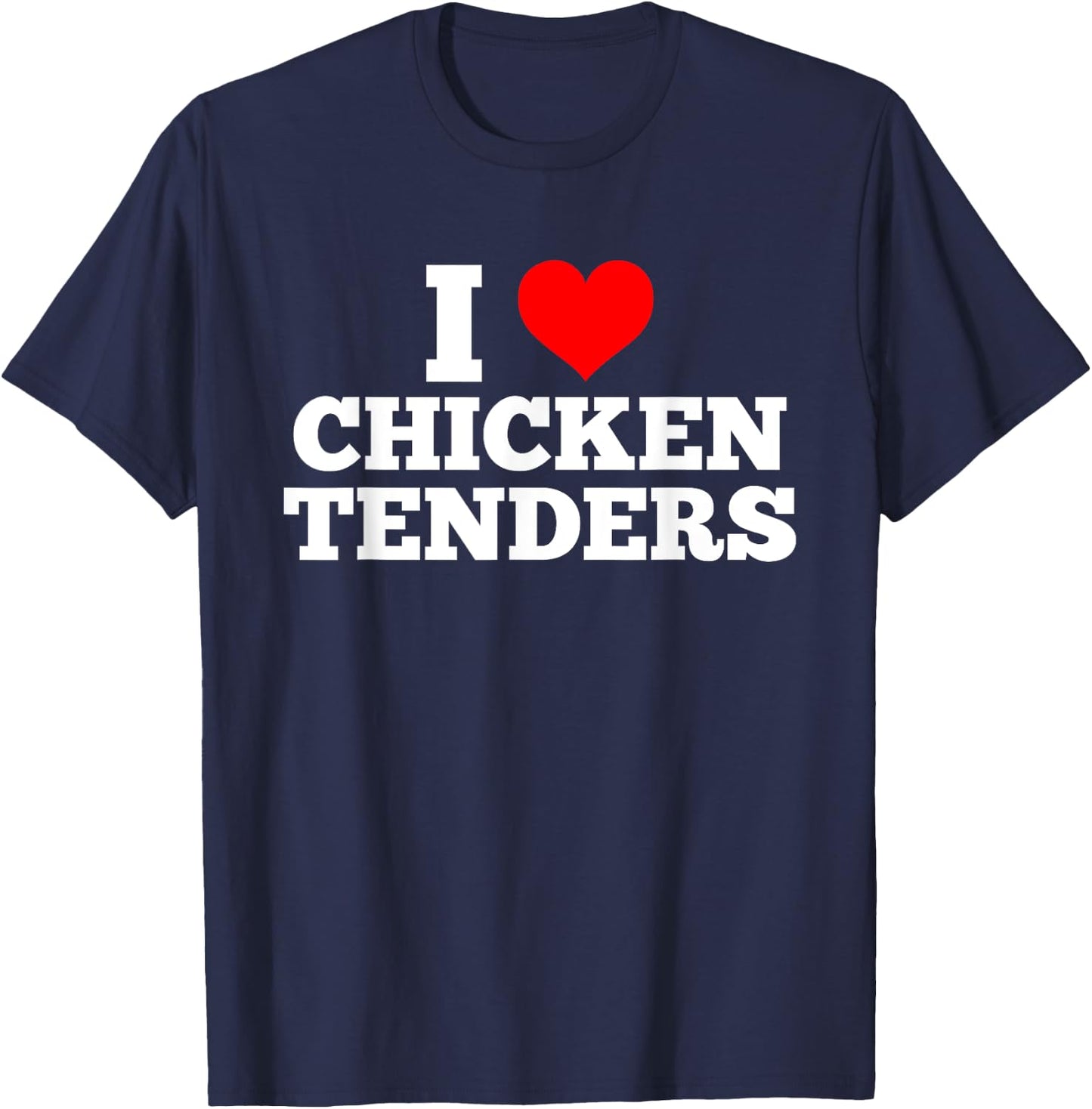 I Love Chicken Tenders Heart T-Shirt - T-Shirt | Navy