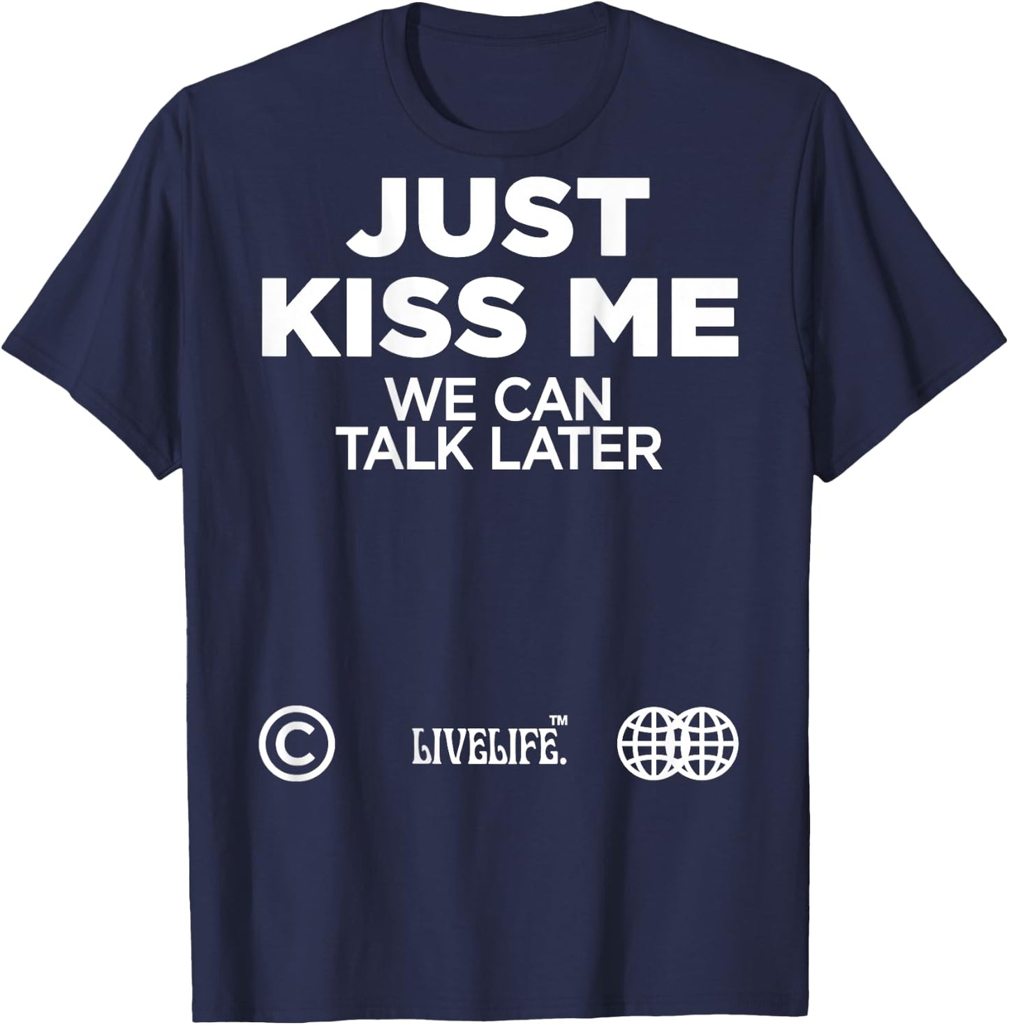 Just Kiss Me We Can Talk Later Love Valentine's Day Backprint T-Shirt - T-Shirt | Navy