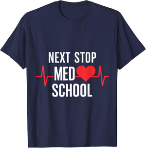 Next Stop Med School Design for Future Medical Students T-Shirt - T-Shirt | Navy
