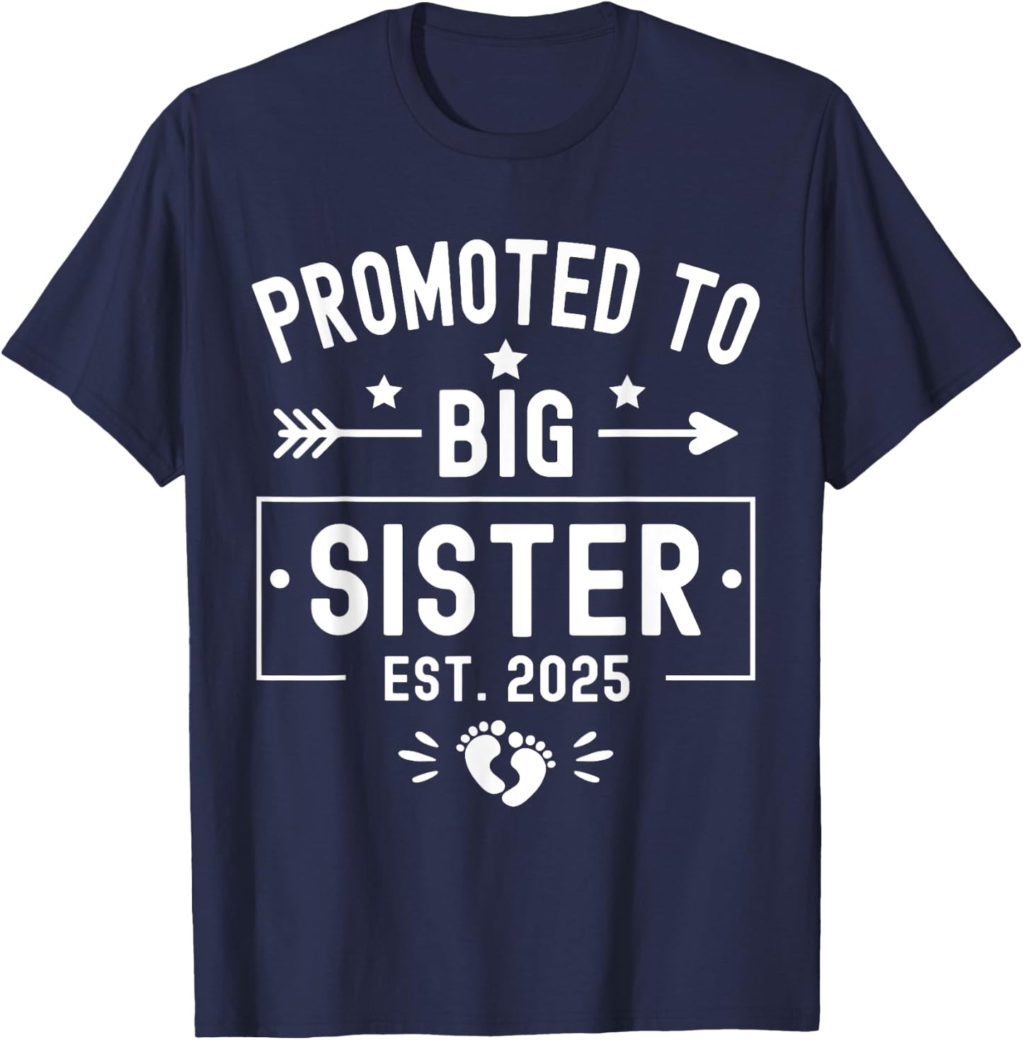 Promoted To Big Sister Est 2025 Soon To Be Big Sister 2025 T-Shirt - T-Shirt | Navy