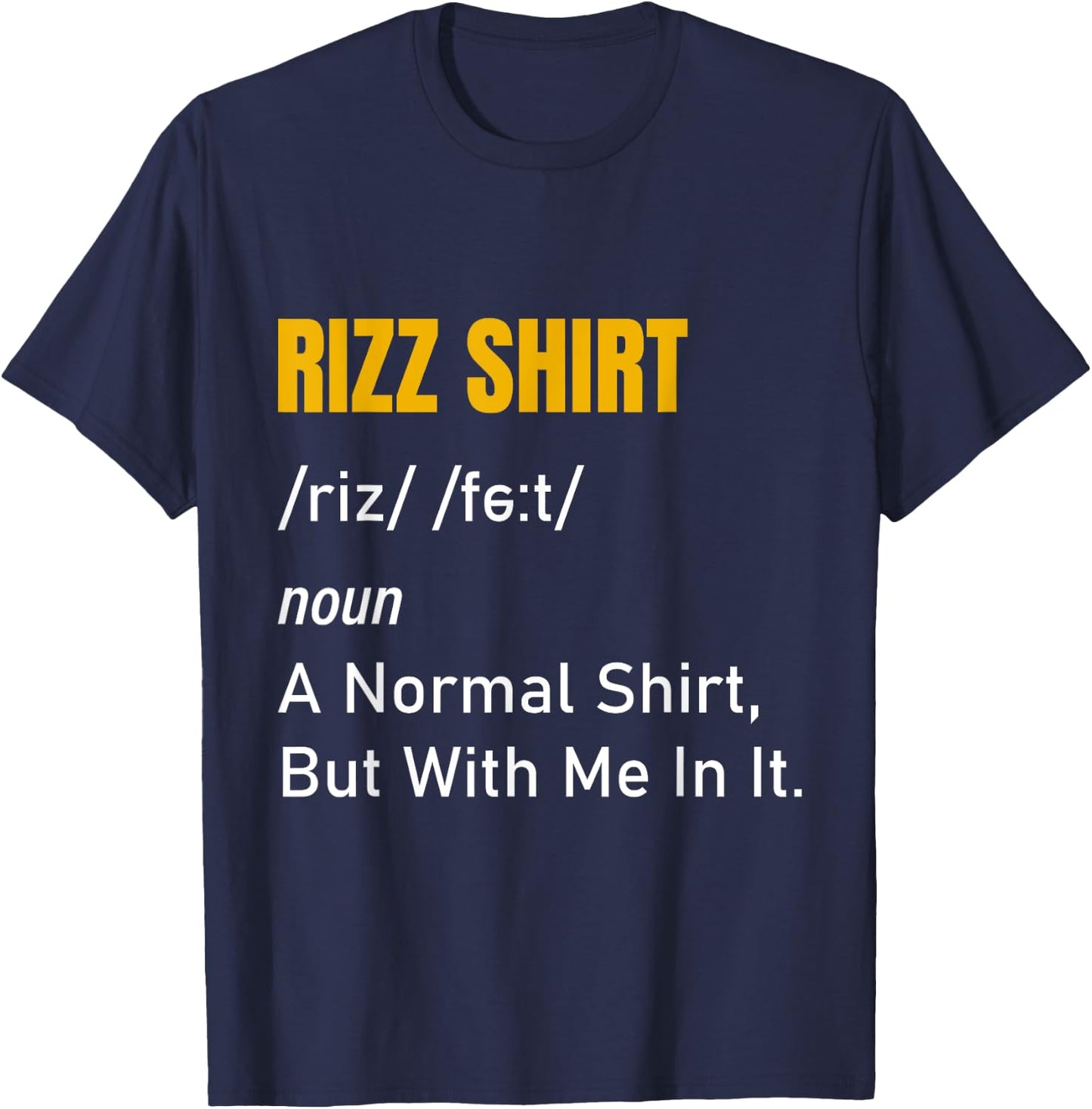Funny Rizz Rizzing Charming Rizzed Humor Charisma T-Shirt - T-Shirt | Navy