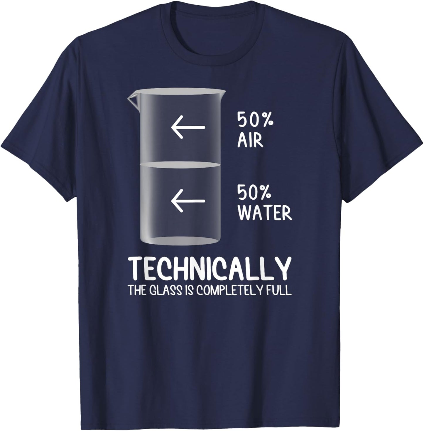 Technically The Glass Is Full of Chemistry Funny Science T-Shirt - T-Shirt | Navy