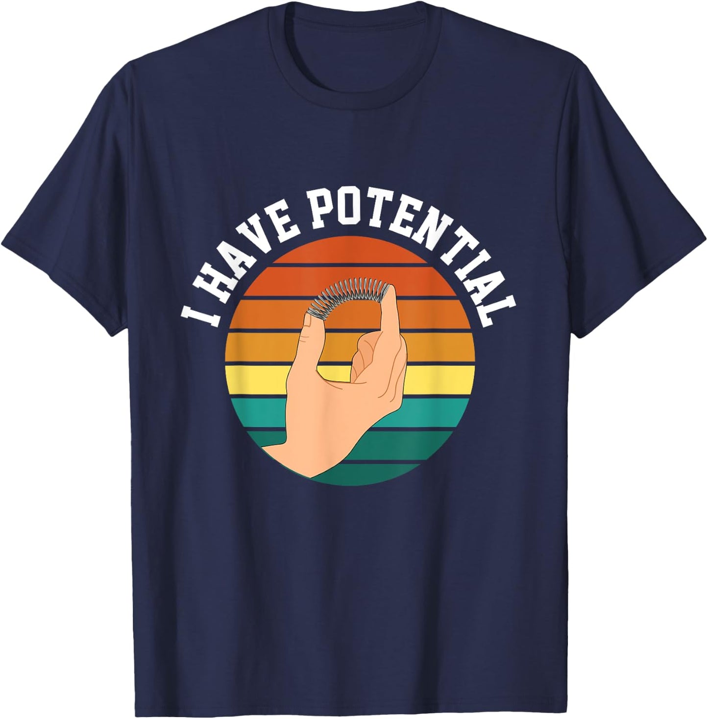 I Have Potential Funny Science Physics For Teachers Students T-Shirt - T-Shirt | Navy