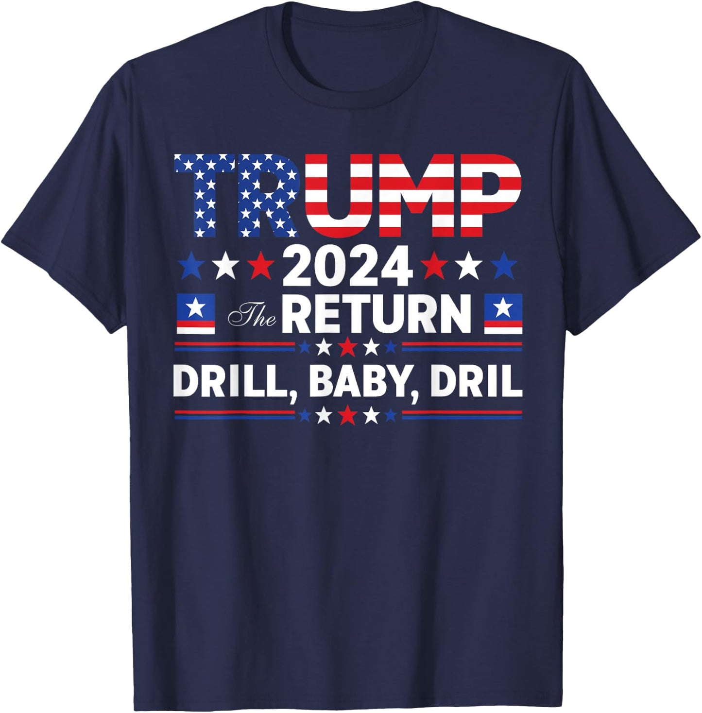 Trump 2024 Drill Baby Drill Us Flag Republican 4th Of July T-Shirt - T-Shirt | Navy