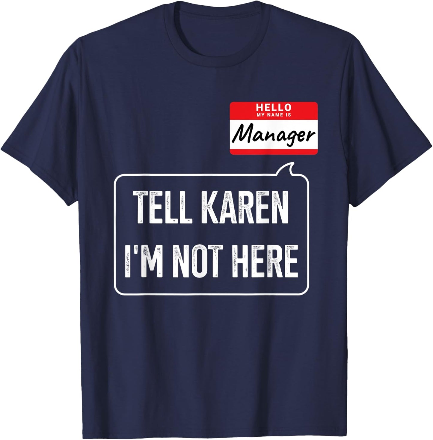 Manager costume tell Karen not here funny halloween party T-Shirt - T-Shirt | Navy