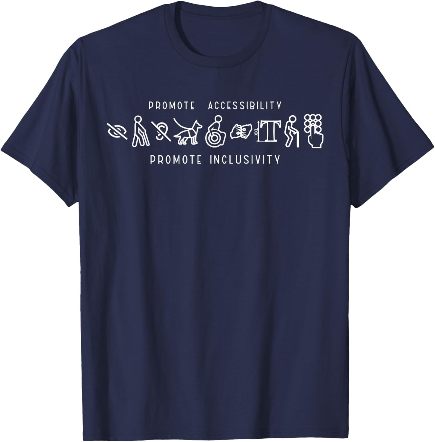 Promote Accessibility Promote Inclusivity Disability Rights , Small, Black T-Shirt - T-Shirt | Navy
